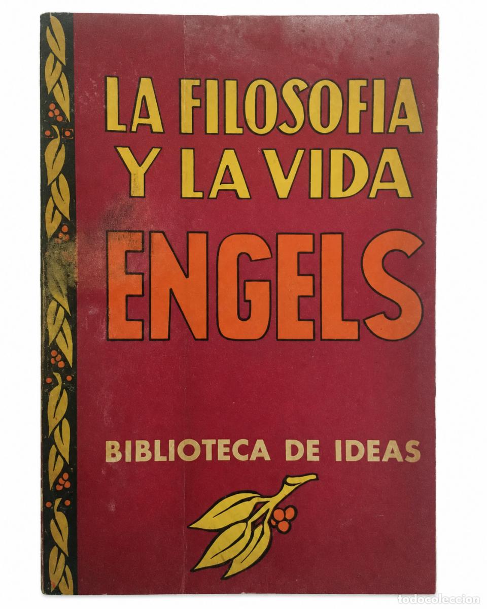 Libros de segunda mano: FEDERICO ENGELS &ndash; LA FILOSOF&Iacute;A Y LA VIDA &ndash; BIBLIOTECA DE IDEAS &ndash; LM