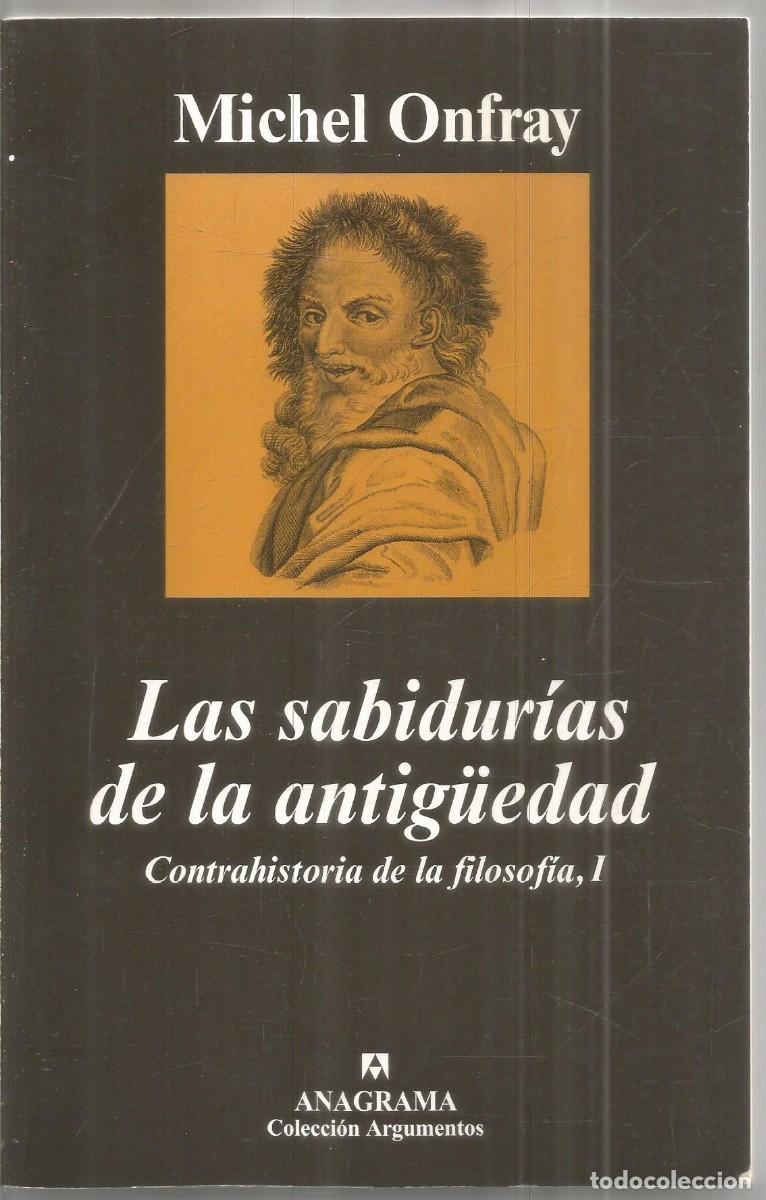 Libros de segunda mano: MICHEL ONFRAY. LAS SABIDURIAS DE LA ANTIGUEDAD. ANAGRAMA. PRIMERA EDICION
