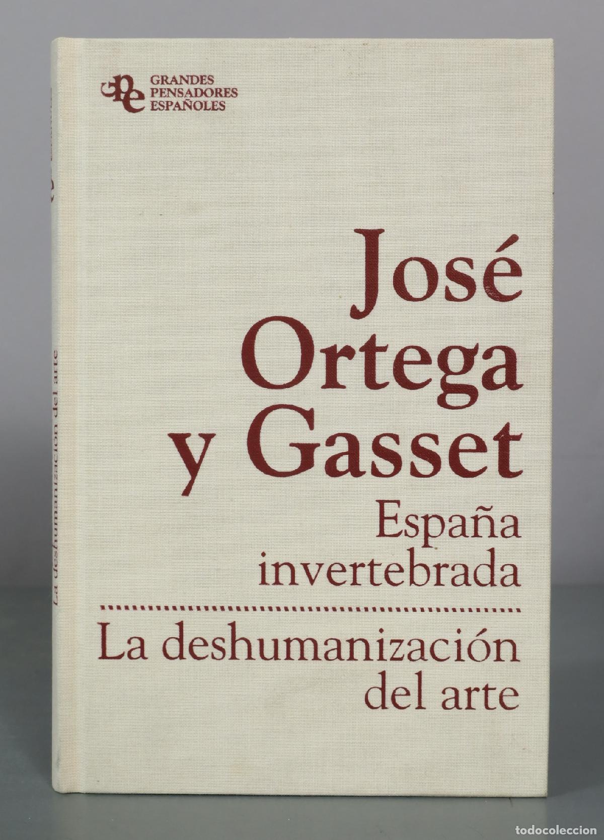 Libros de segunda mano: Espa&ntilde;a invertebrada - La deshumanizaci&oacute;n del arte - Jos&eacute; Ortega y Gasset - Grandes Pensadores