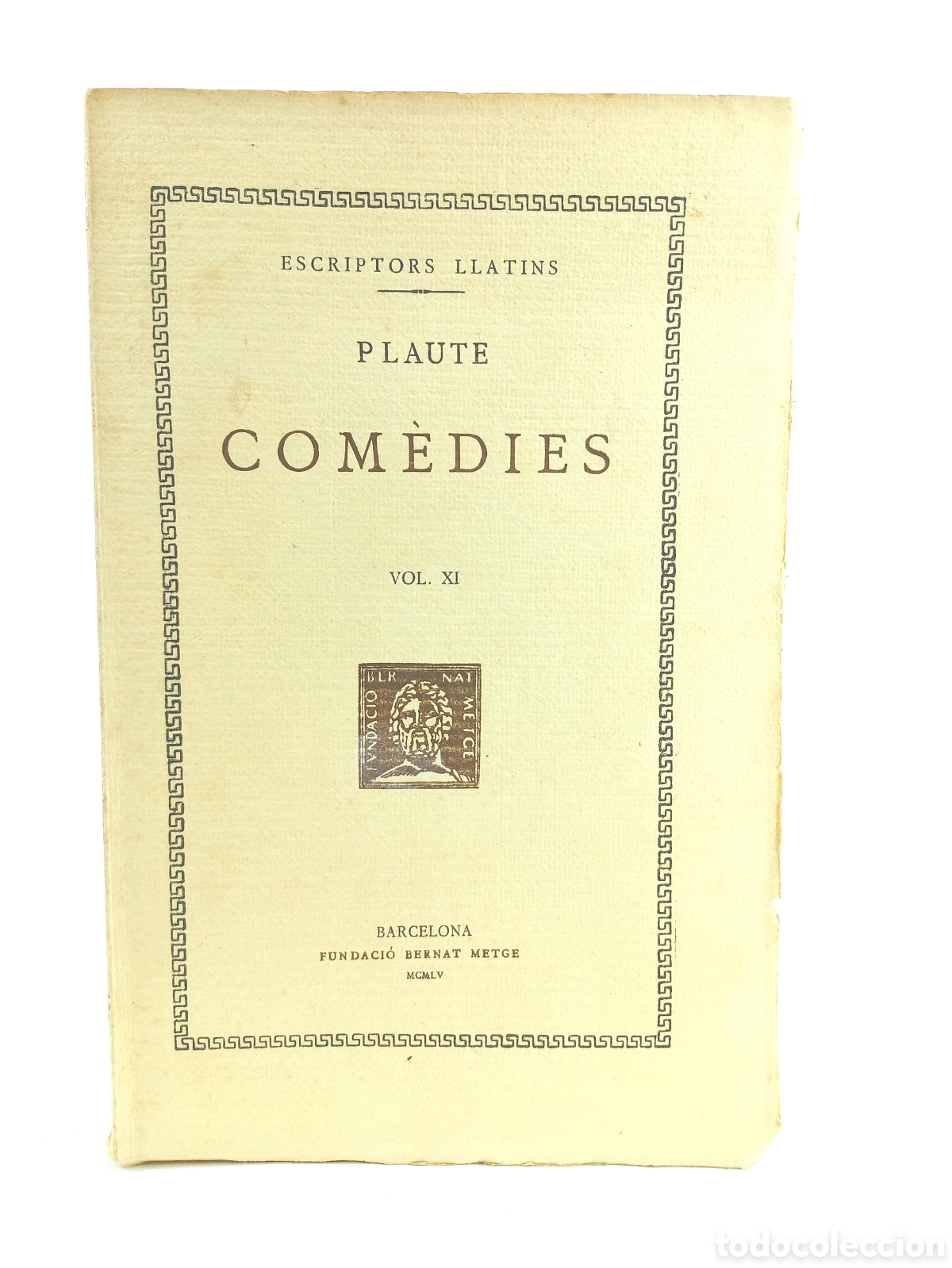 Libros de segunda mano: Comedies XI Plaute. Fundaci&oacute; Bernat Metge, 1955. Catal&aacute;n. Filosof&iacute;a. Escriptors Llatins.