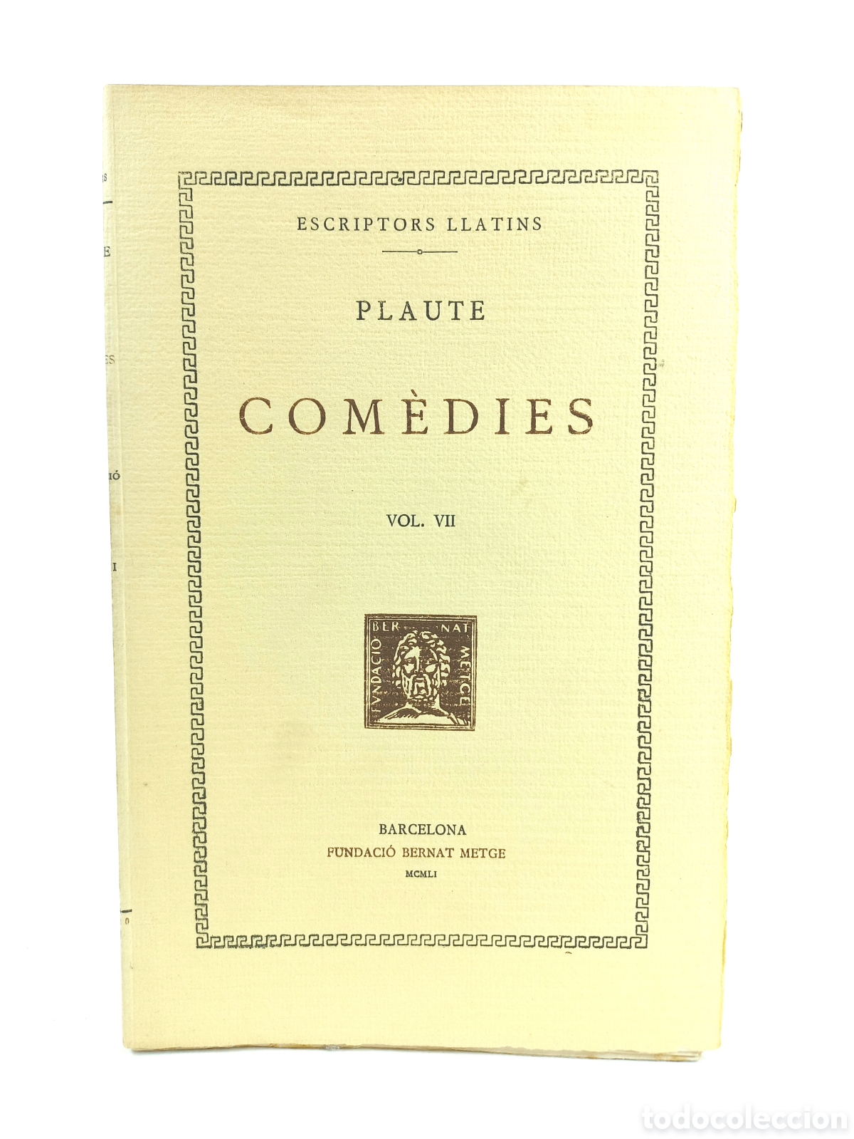 Libros de segunda mano: Comedies Plaute VII. Fundaci&oacute; Bernat Metge, 1951. Catal&aacute;n. Filosof&iacute;a. Escriptors Llatins. Intonso.