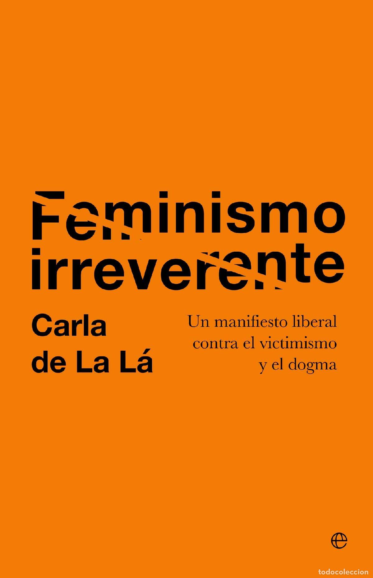 Libros de segunda mano: Feminismo irreverente. - De La L&aacute;, Carla; Villac&iacute;s, Bego&ntilde;a; Fraga, Paula.