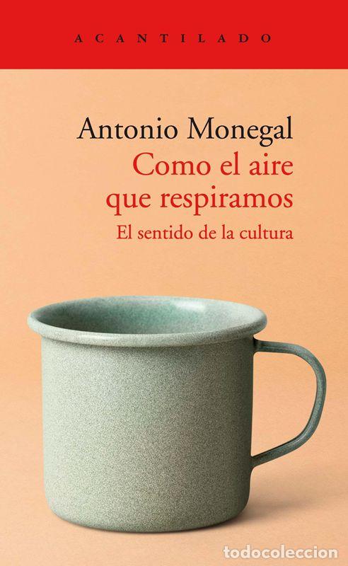 Libros de segunda mano: Como el aire que respiramos. - Monegal Branc&oacute;s, Antonio.