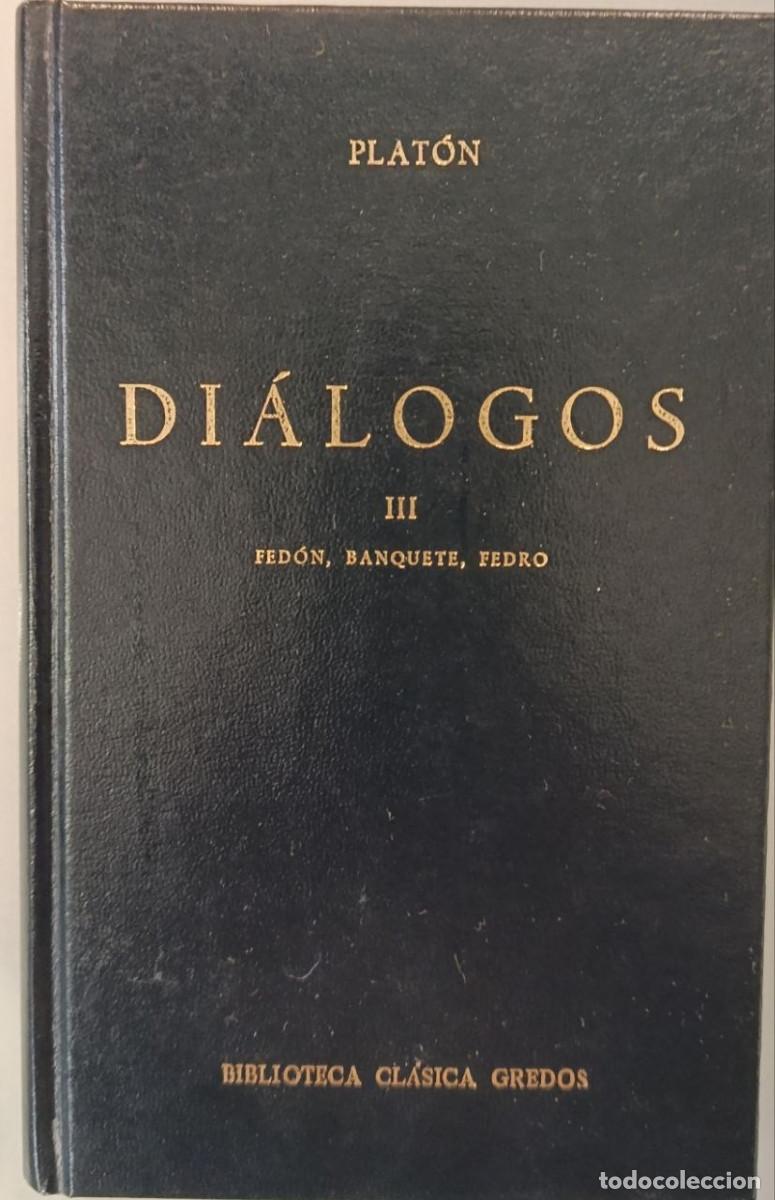Libros de segunda mano: DI&Aacute;LOGOS III. PLAT&Oacute;N. BIBLIOTECA CL&Aacute;SICA GREDOS, 1&ordf; EDICI&Oacute;N, 1&ordf; REIMPRESI&Oacute;N, 1988.