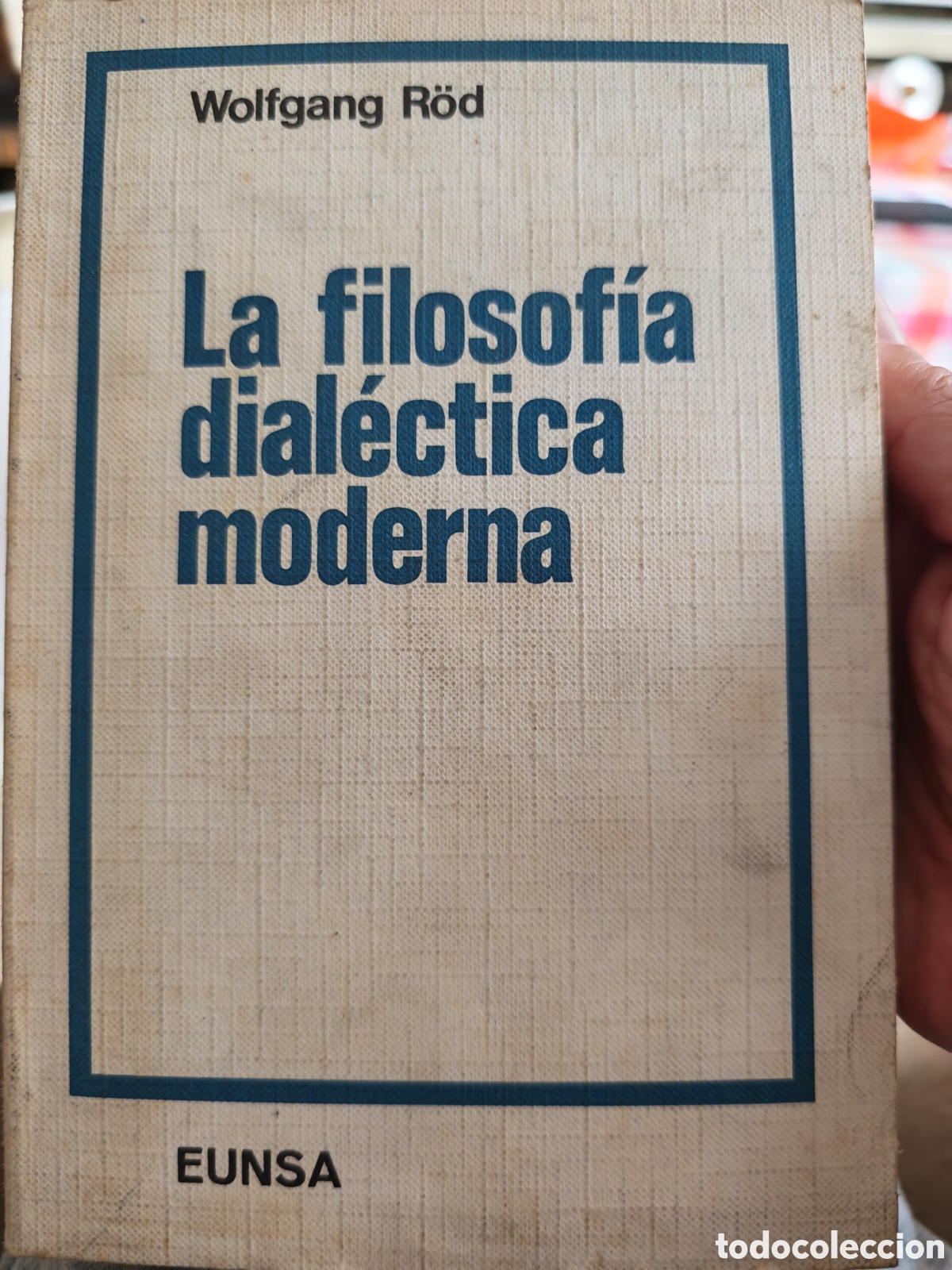 Libros de segunda mano: La filosof&iacute;a dial&eacute;ctica moderna - Wolfgang R&ouml;d - EUNSA 1977 - 1&ordf; Edici&oacute;n en espa&ntilde;ol