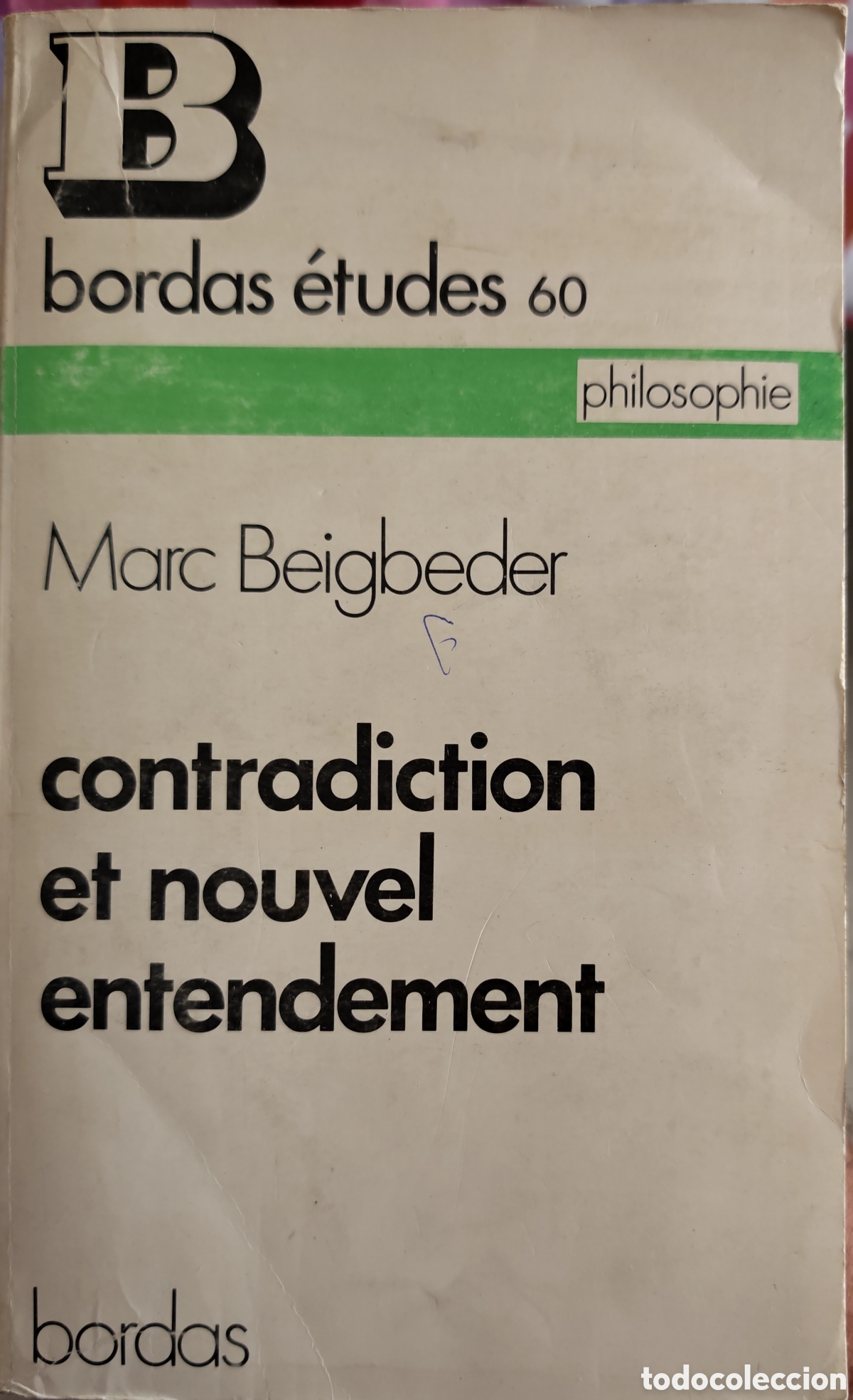 Libros de segunda mano: Contradiction et nouvel entendement - Marc Beigbeder (Bordas 1972) - En franc&eacute;s / Filosof&iacute;a