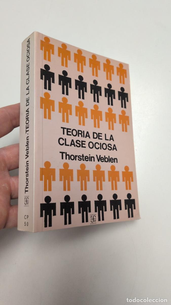 Libros de segunda mano: Teor&iacute;a de la clase ociosa - Thorstein Bunde Veblen