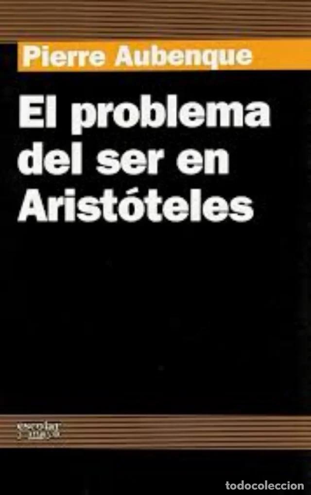 Libros de segunda mano: El problema del ser en Arist&oacute;teles. Pierre Aubenque. Escolar y Mayo 2008 1.&ordf; Ed.