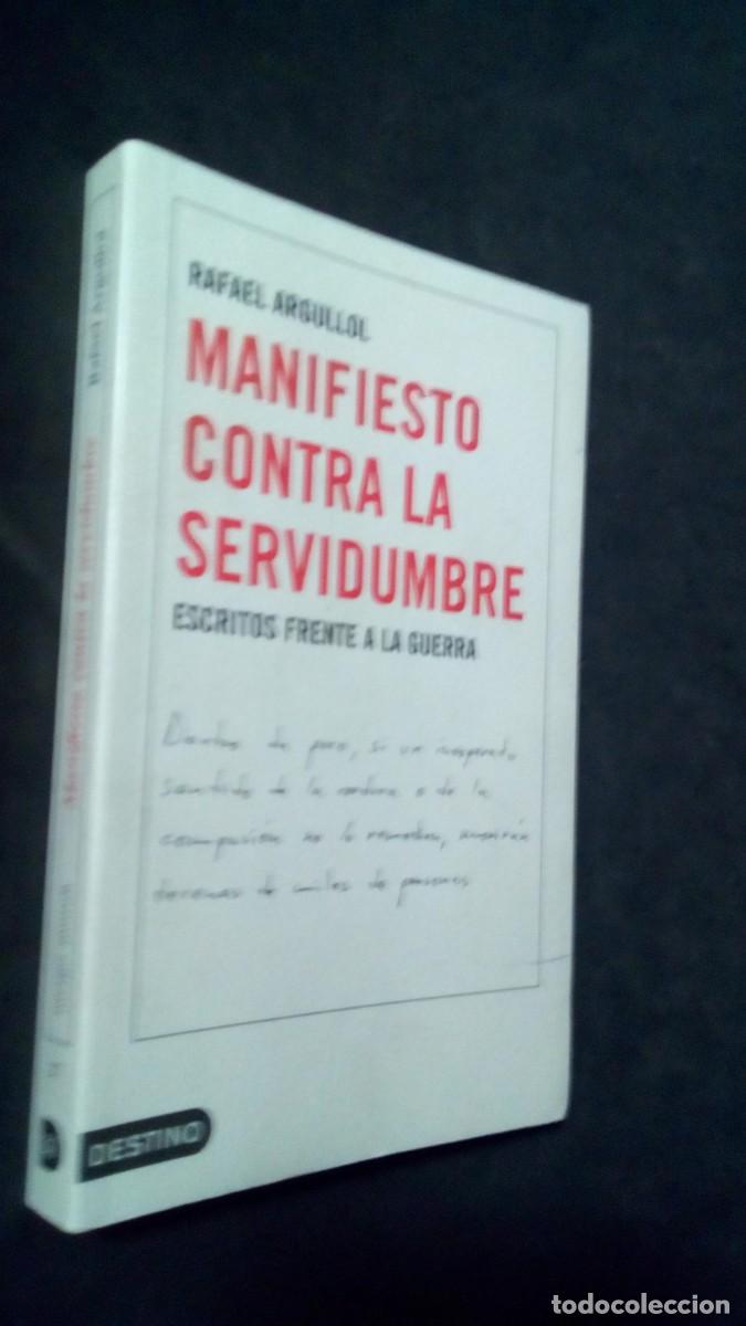 Libros de segunda mano: MANIFIESTO CONTRA LA SERVIDUMBRE-RAFAEL ARGULLOL-ESCRITOS FRENTE A LA GUERRA-COMO NUEVO