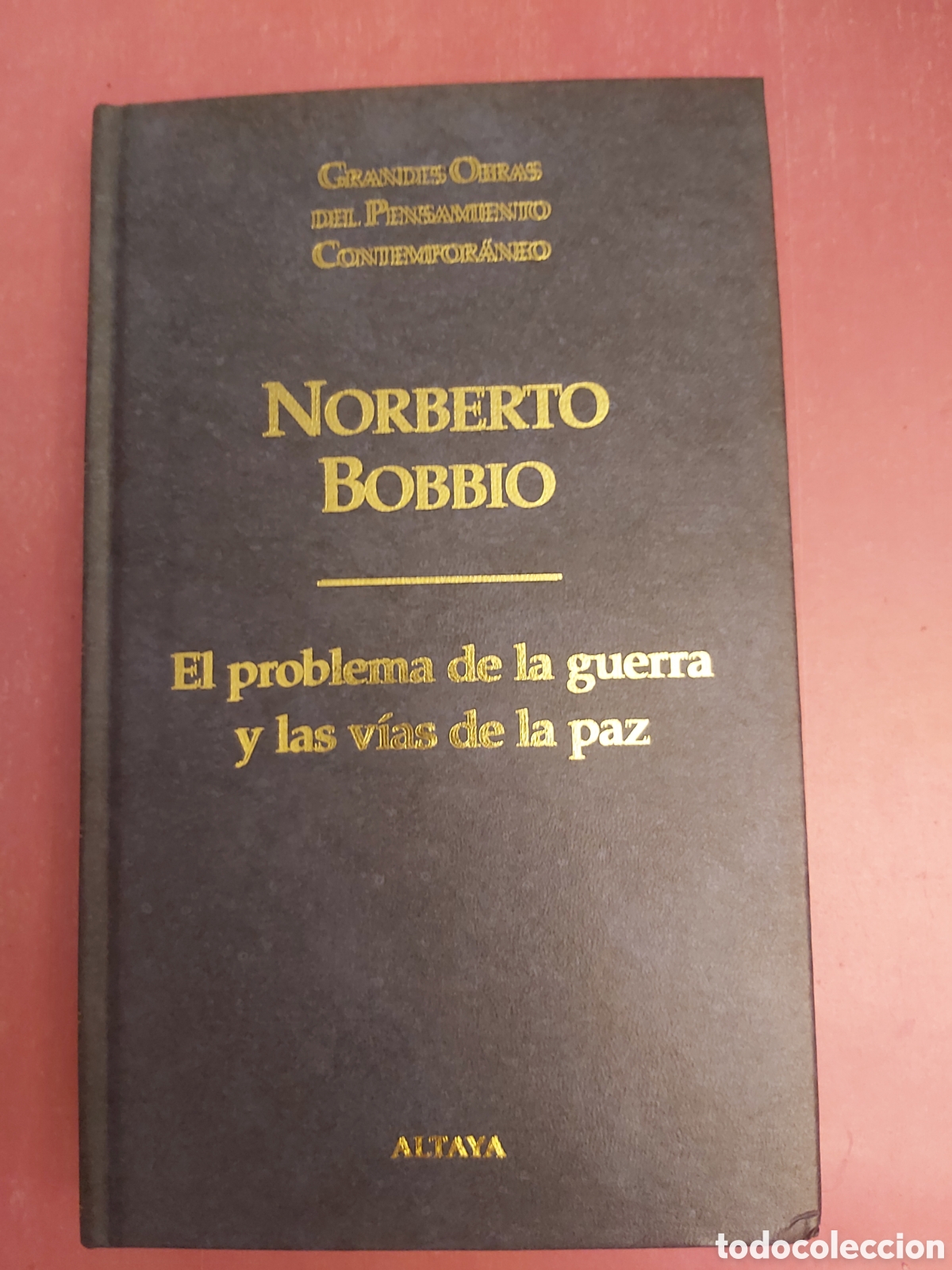 Libros de segunda mano: EL PROBLEMA DE LA GUERRA Y LAS V&Iacute;AS DE LA PAZ NORBERTO BOBBIO ALTAYA 1998 1999