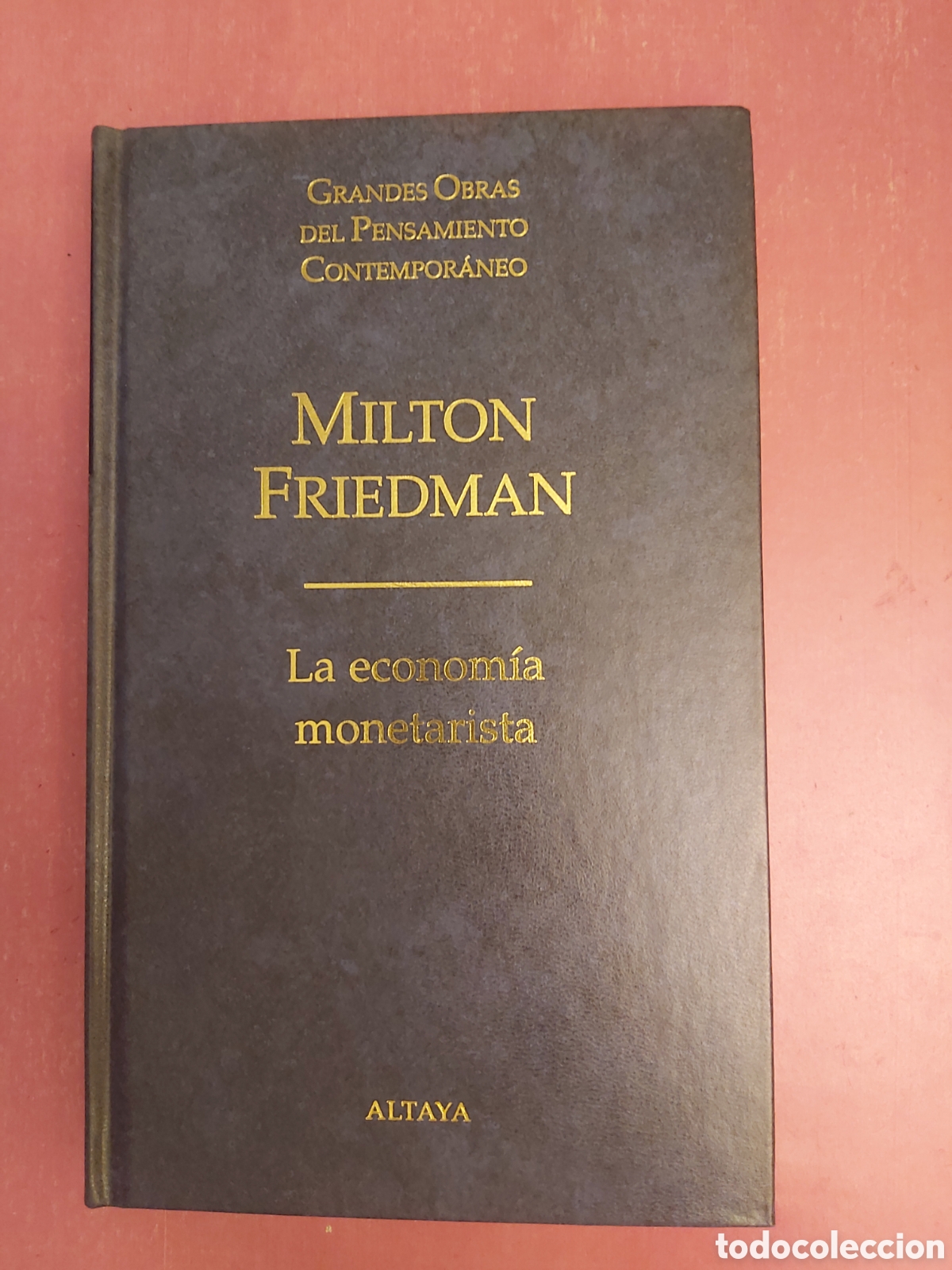 Libros de segunda mano: LA ECONOM&Iacute;A MONETARISTA MILTON FRIEDMAN GRANDES OBRAS PENSAMIENTO CONTEMPOR&Aacute;NEO 23 ALTAYA 1998 1999