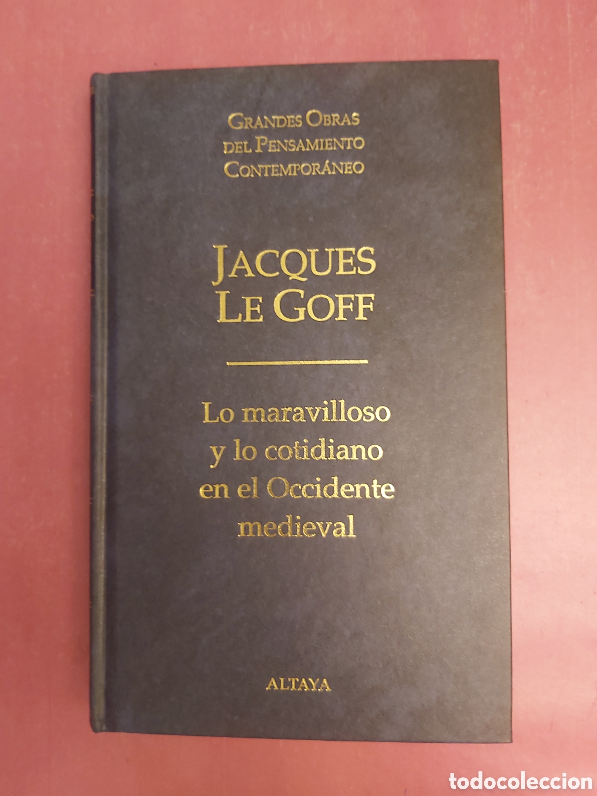 Libros de segunda mano: LO MARAVILLOSO Y LO COTIDIANO EN EL OCCIDENTE MEDIEVAL JACQUES LE GOFF GRANDES OBRAS PENSAMIENTO 25