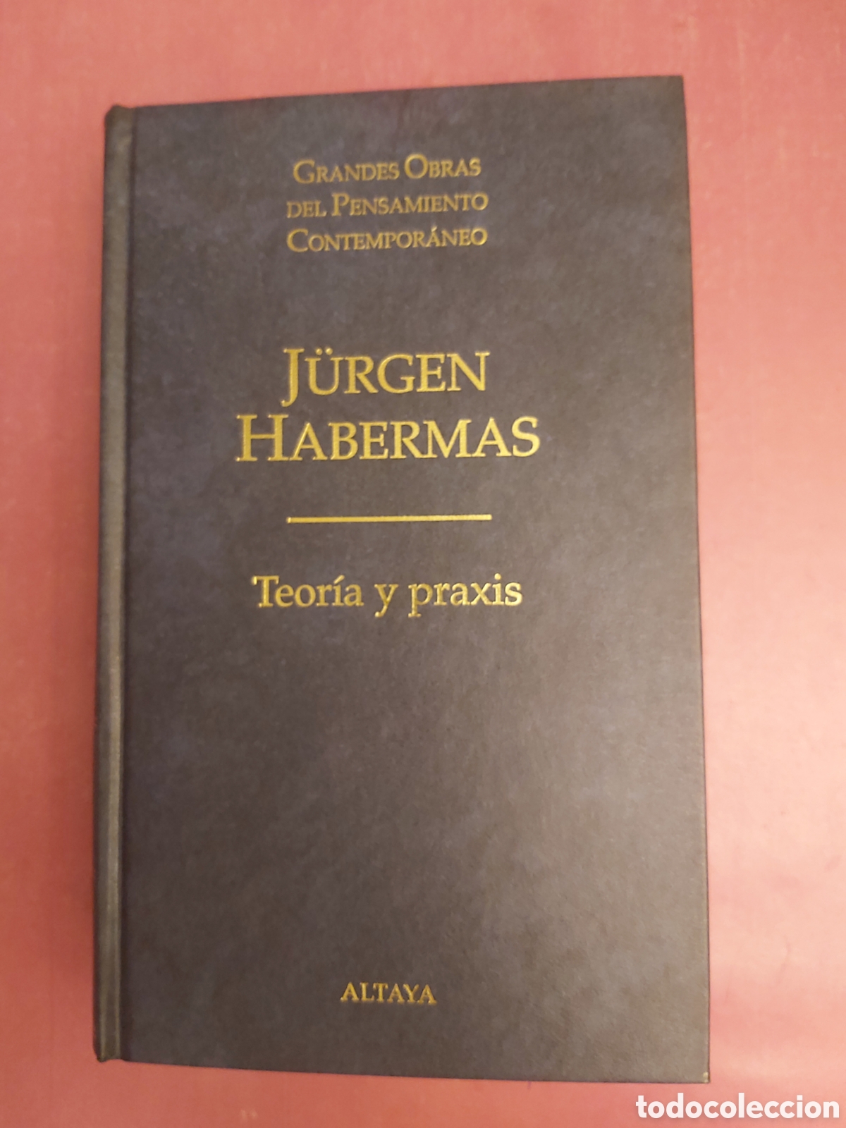Libros de segunda mano: TEORIA Y PRAXIS JURGEN HABERMAS GRANDES OBRAS PENSAMIENTO CONTEMPOR&Aacute;NEO 32 ALTAYA 1998 1999
