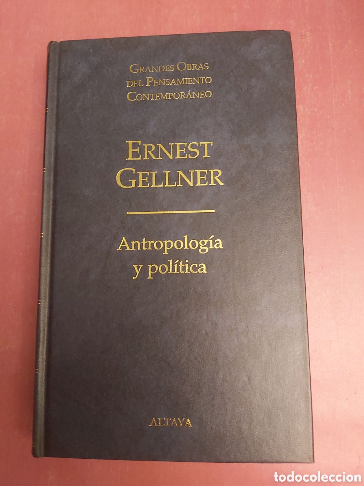 Libros de segunda mano: ANTROPOLOG&Iacute;A Y POL&Iacute;TICA ERNEST GELLNER GRANDES OBRAS PENSAMIENTO CONTEMPOR&Aacute;NEO 34 ALTAYA 1998 1999