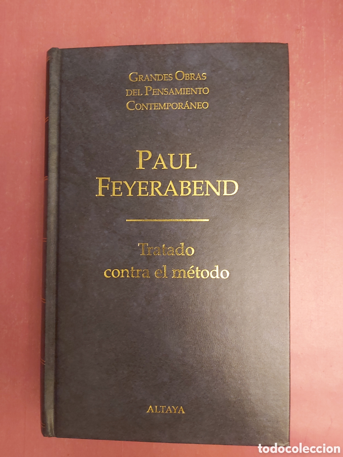 Libros de segunda mano: TRATADO CONTRA EL M&Eacute;TODO PAUL FEYERABEND GRANDES OBRAS PENSAMIENTO CONTEMPOR&Aacute;NEO 37 ALTAYA 1998 1999