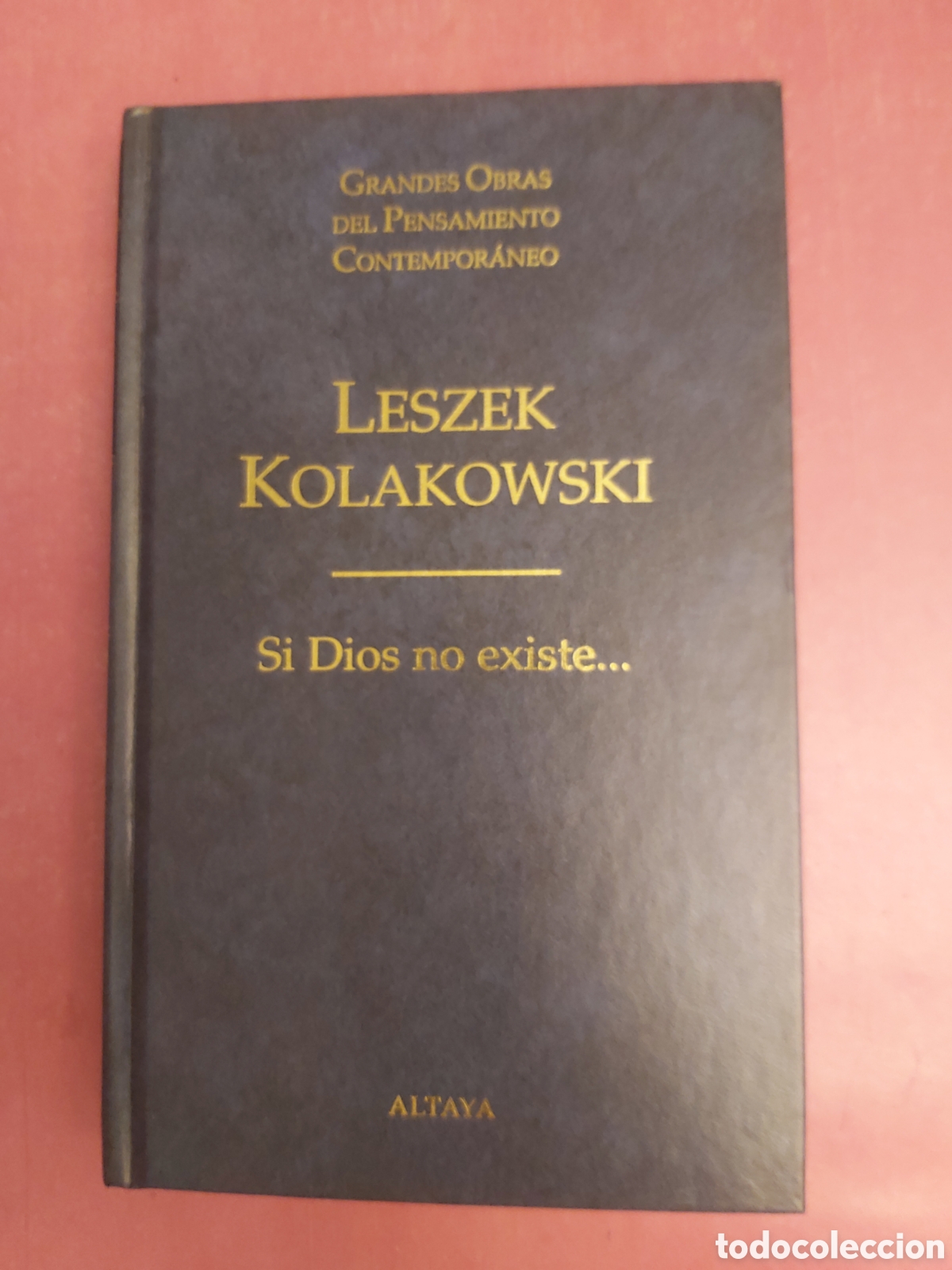 Libros de segunda mano: SI DIOS NO EXISTE ...LESZEK KOLAKOWSKI GRANDES OBRAS PENSAMIENTO CONTEMPOR&Aacute;NEO 46 ALTAYA 1998 1999