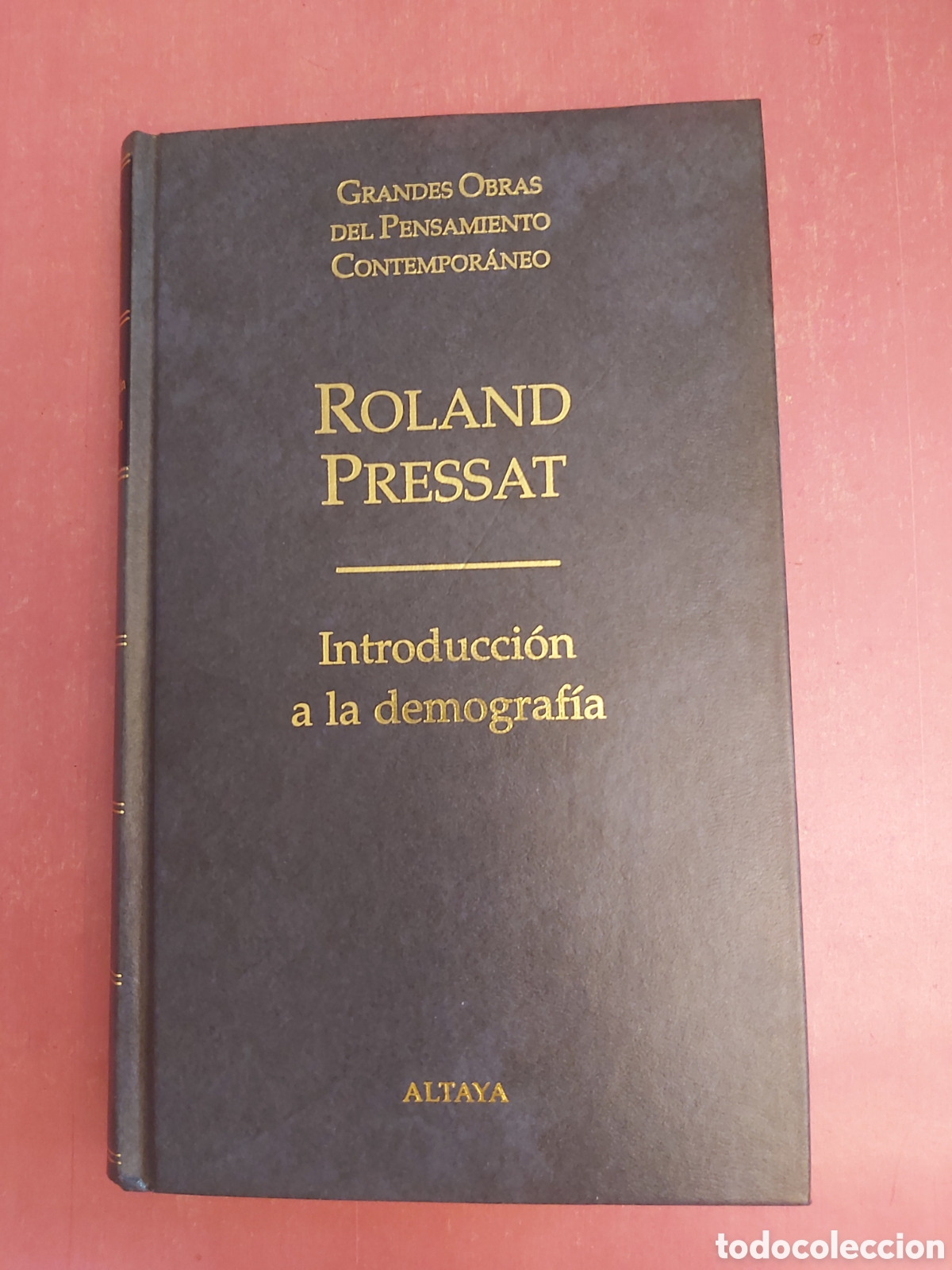 Second hand books: INTRODUCCI&Oacute;N A LA DEMOGRAF&Iacute;A ROLAND PRESSAT GRANDES OBRAS PENSAMIENTO CONTEMPOR&Aacute;NEO 51 ALTAYA1998/99