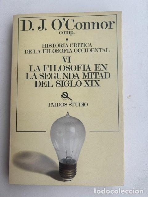 Libros de segunda mano: La filosof&iacute;a en la segunda mital del siglo XIX -D.J.O&acute;Connor-