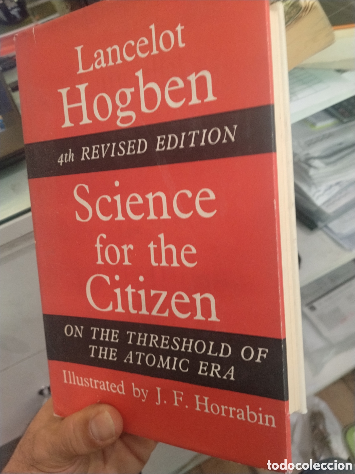 Libri di seconda mano: Lancelot Hogben. Science for the citizen