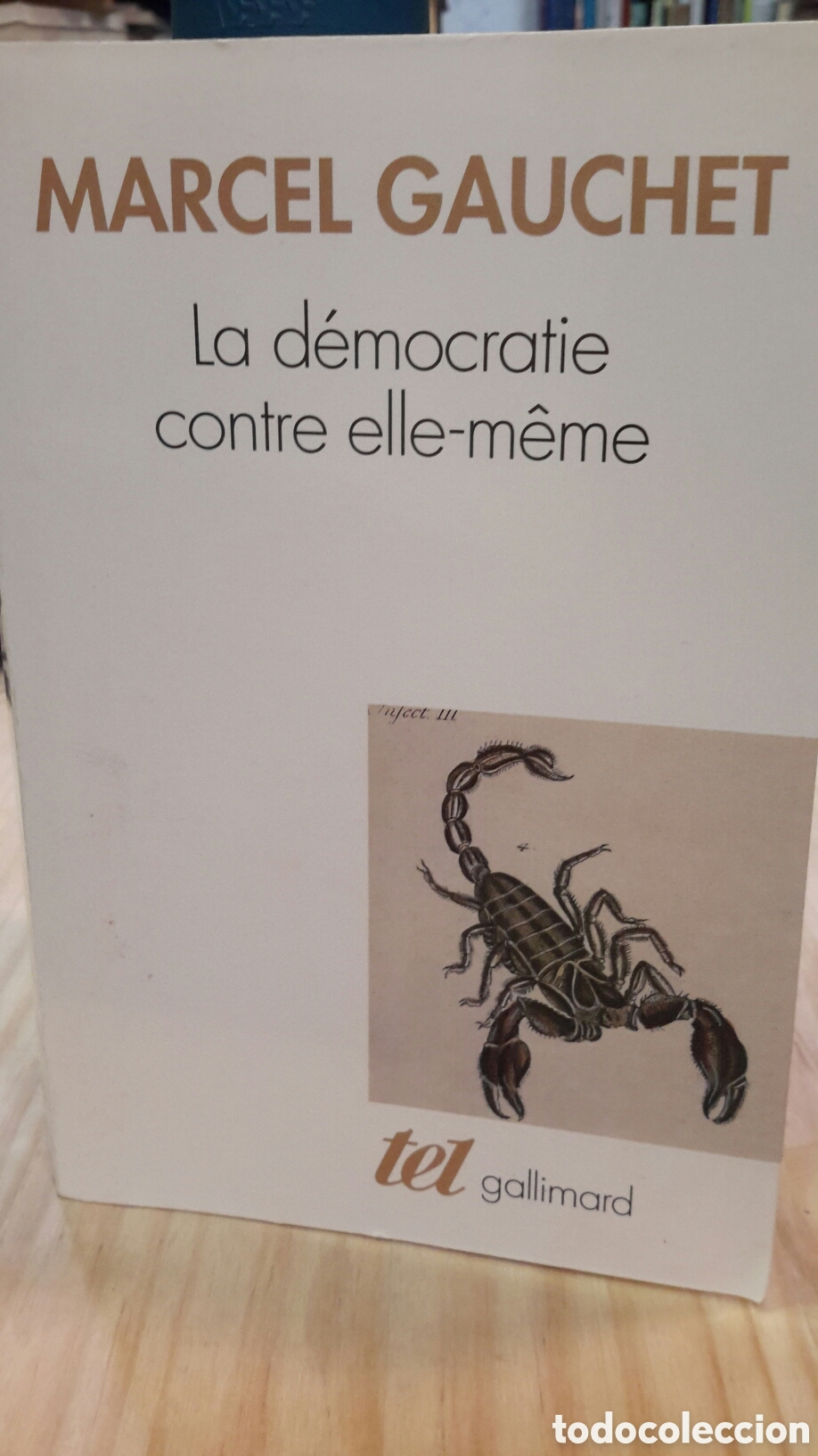 Gebrauchte B&uuml;cher: Marcel Gauchet. La d&eacute;mocratie contre elle-m&ecirc;me