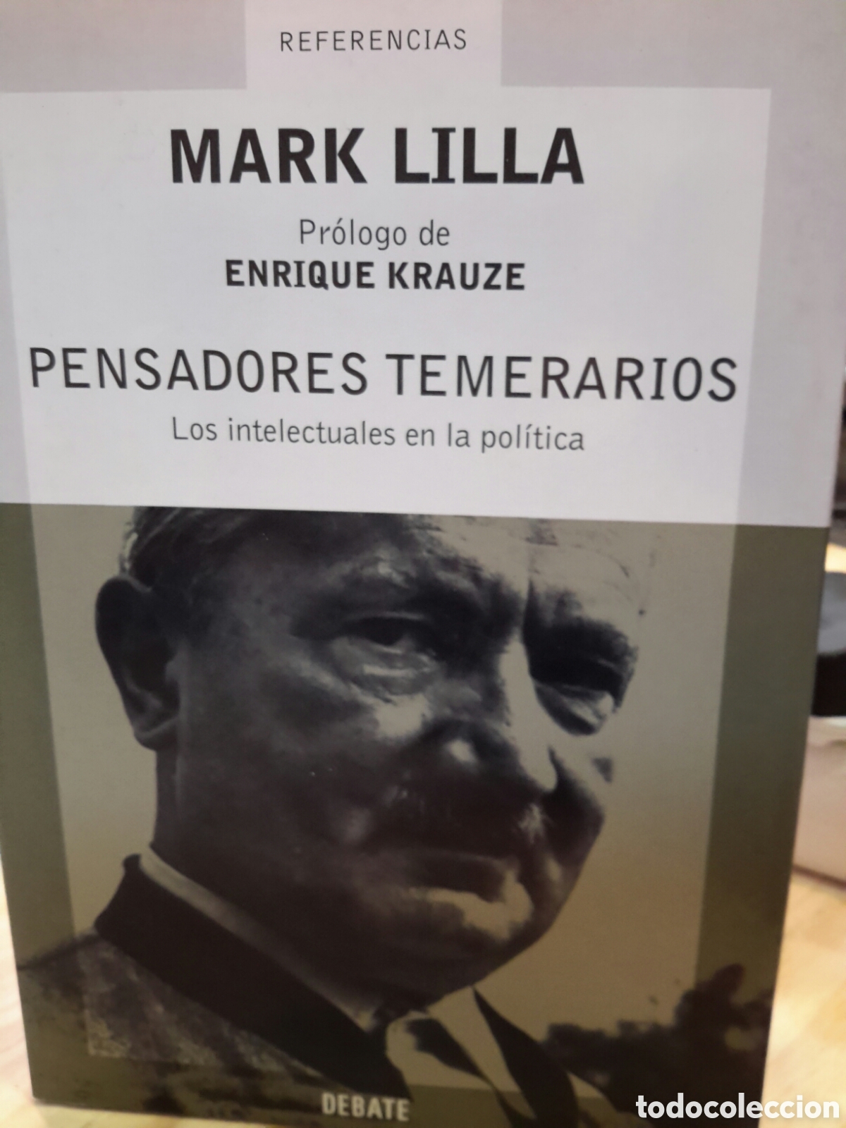 Libros de segunda mano: Mark Lilla. Pensadores Temerarios. Los interlectuales en la politica