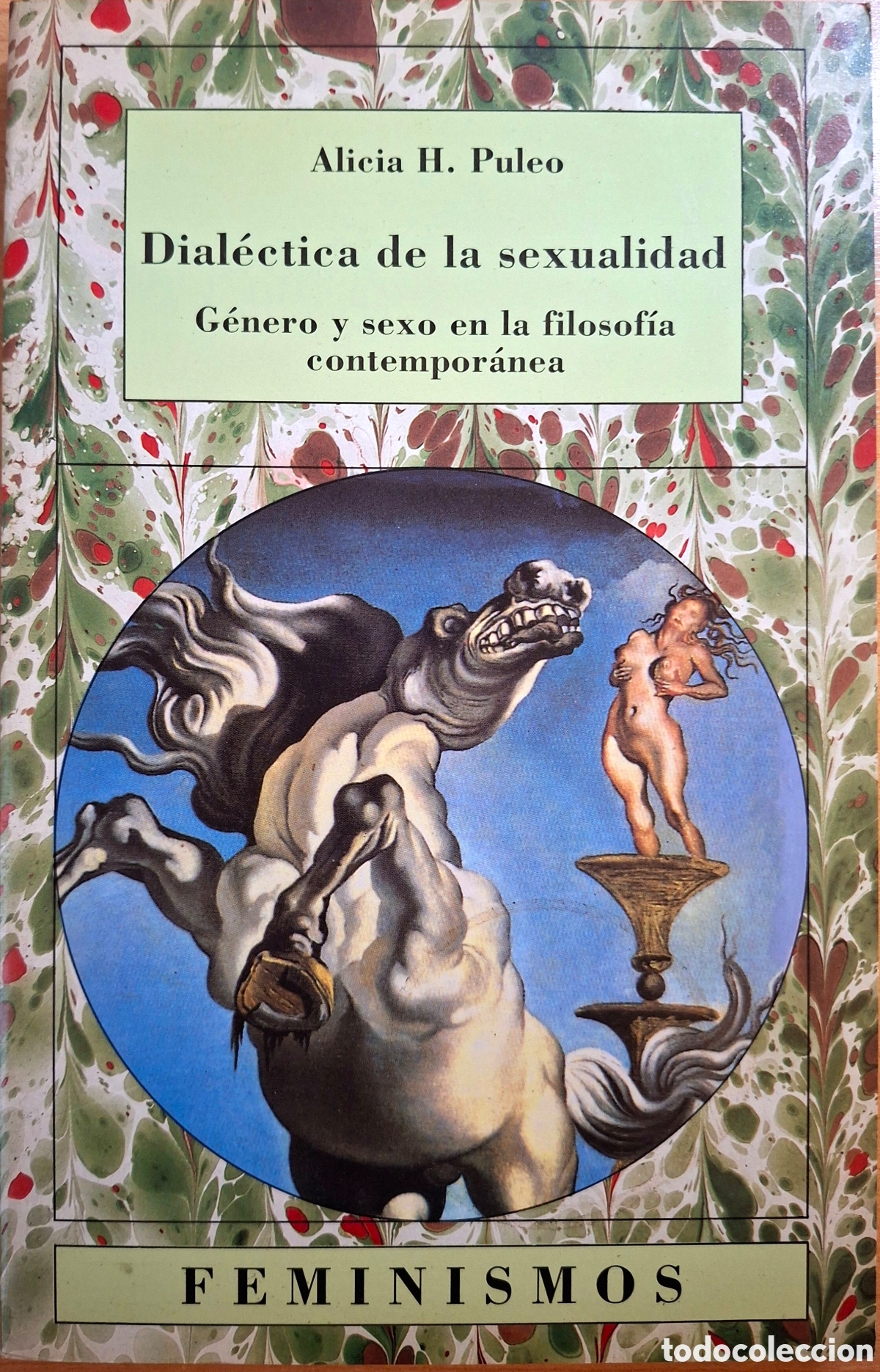Libros de segunda mano: H. Puleo, Alicia, DIAL&Eacute;CTICA DE LA SEXUALIDAD. G&eacute;nero y sexo en la filosof&iacute;a. C&aacute;tedra, 1992
