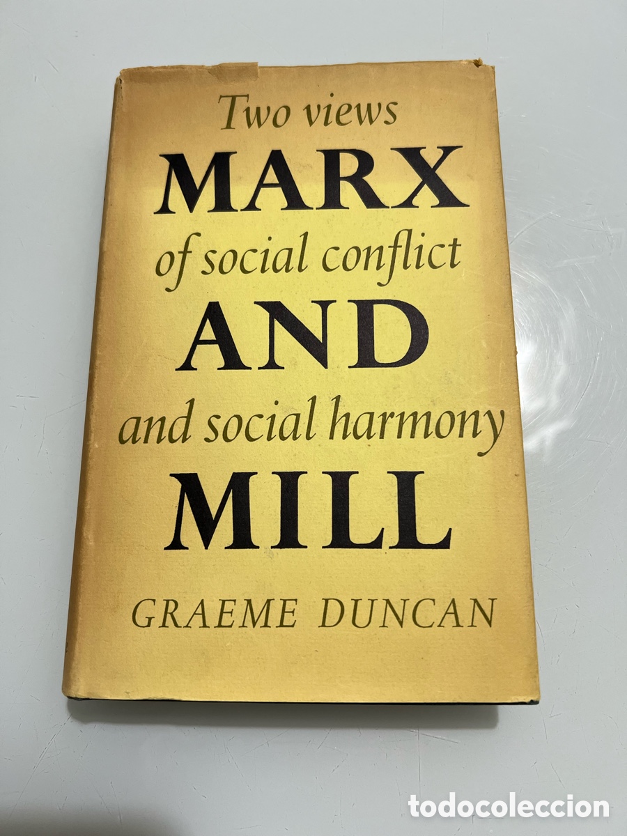 Libros de segunda mano: Marx and Mill. Two views, Social conflict and social harmony. Graeme Duncan. Cambridge 1973