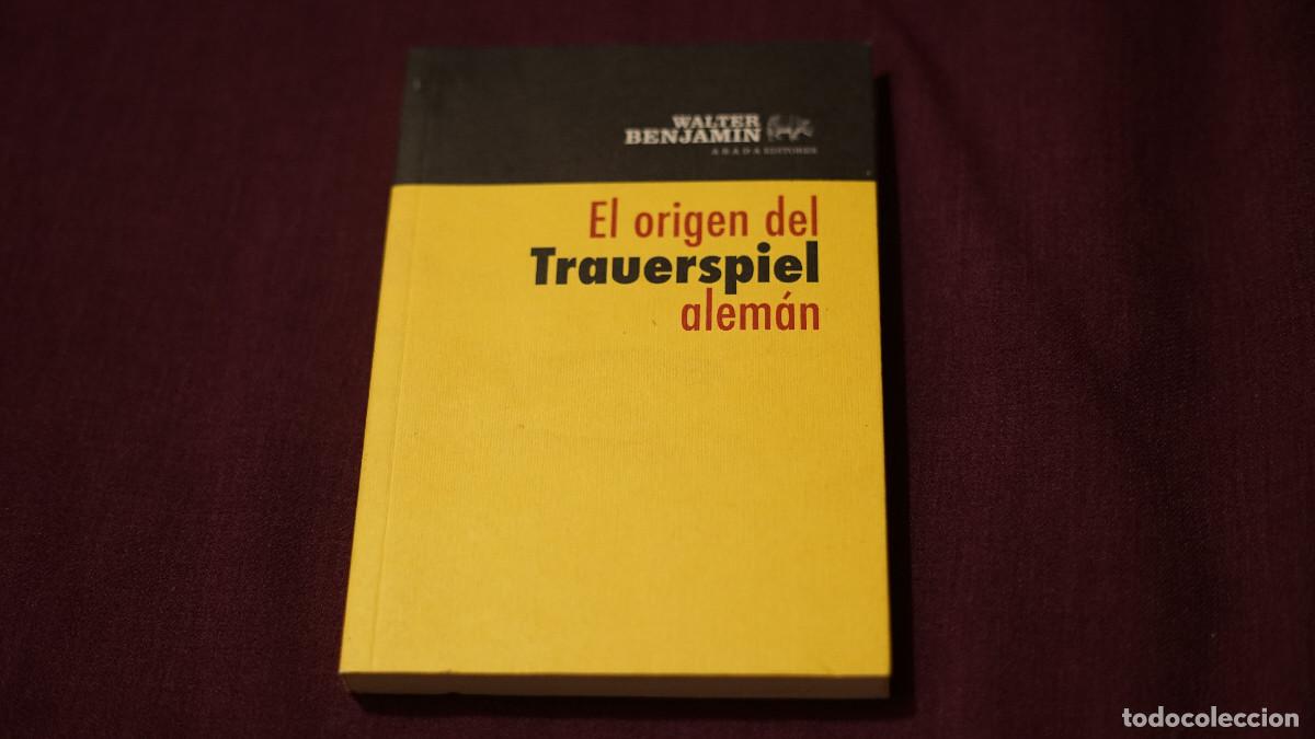 Libros de segunda mano: Walter Benjamin - El or&iacute;gen del Trauerspiel alem&aacute;n - Abada 2012