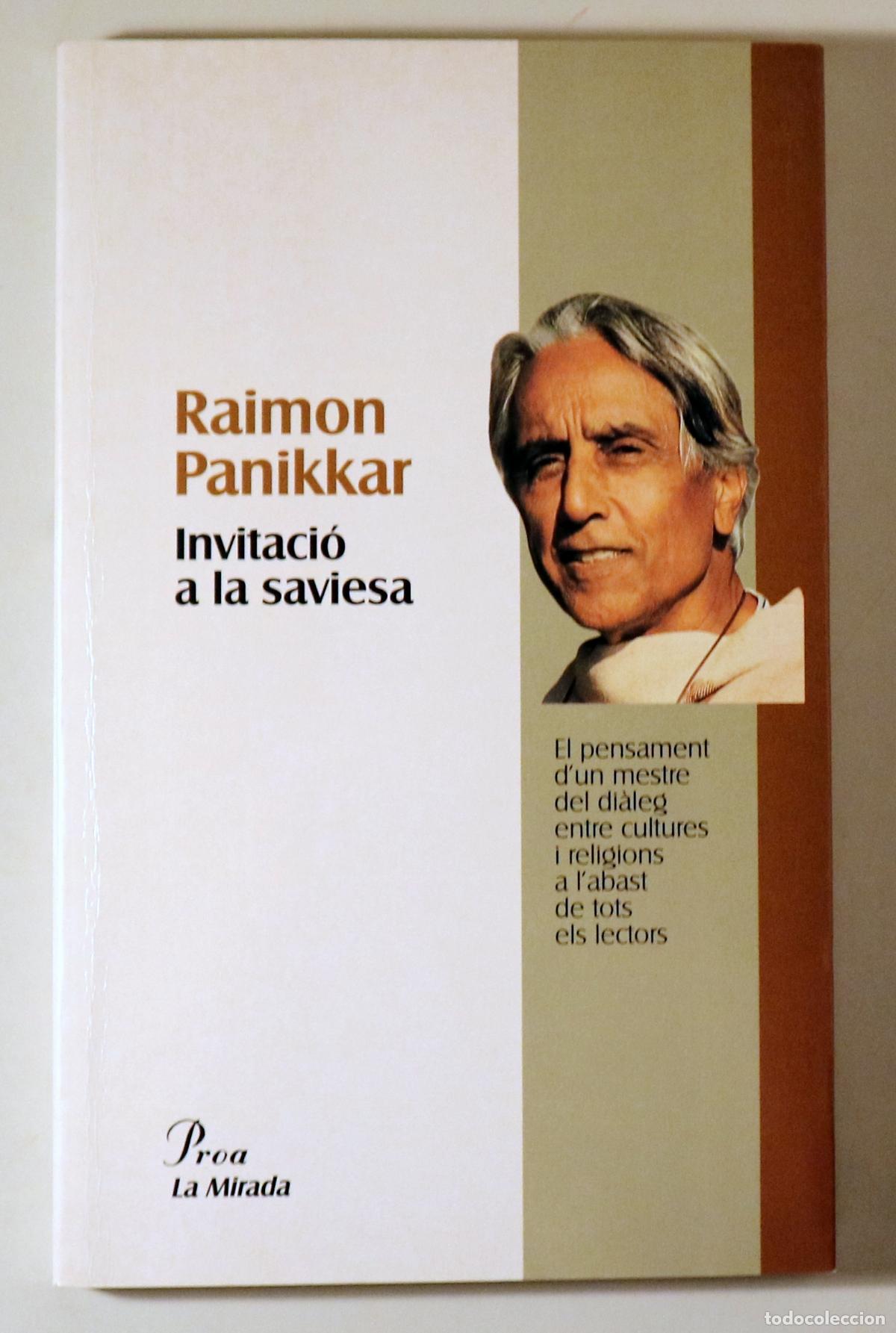 Libros de segunda mano: PANIKKAR, Raimon - INVITACI&Oacute; A LA SAVIESA - Barcelona 1997