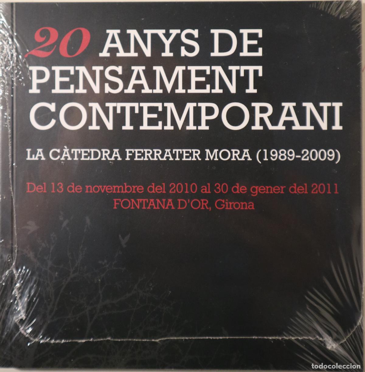 Libros de segunda mano: 20 ANYS DE PENSAMENT CONTEMPORANI. La c&agrave;tedra Ferrater Mora (1989-2009) - Girona 2010 - Il&middot;lustrat