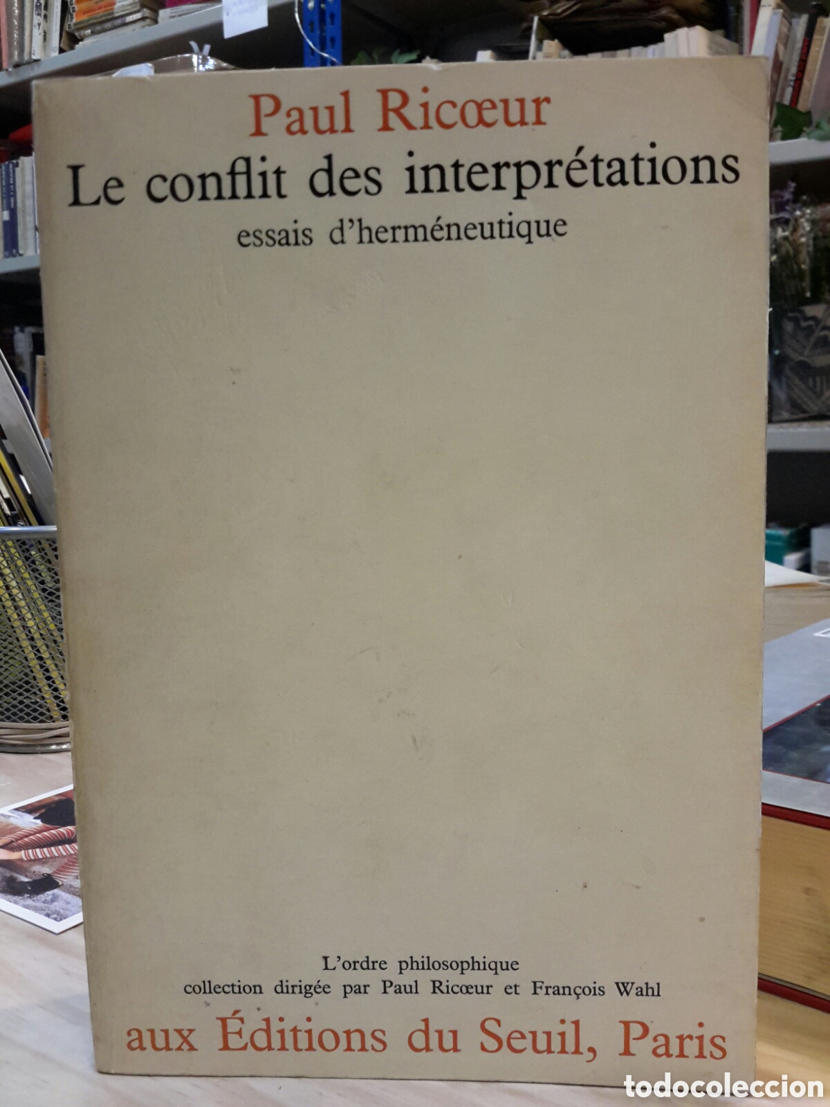 Gebrauchte B&uuml;cher: Paul Ric&oelig;ur. Le Conflit des Interpr&eacute;tations. Essais d'herm&eacute;neutique