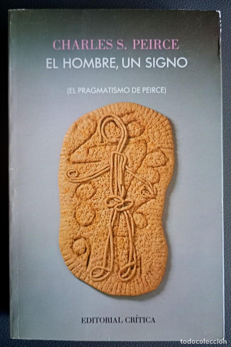 Libros de segunda mano: Charles S. Peirce . El hombre, un signo