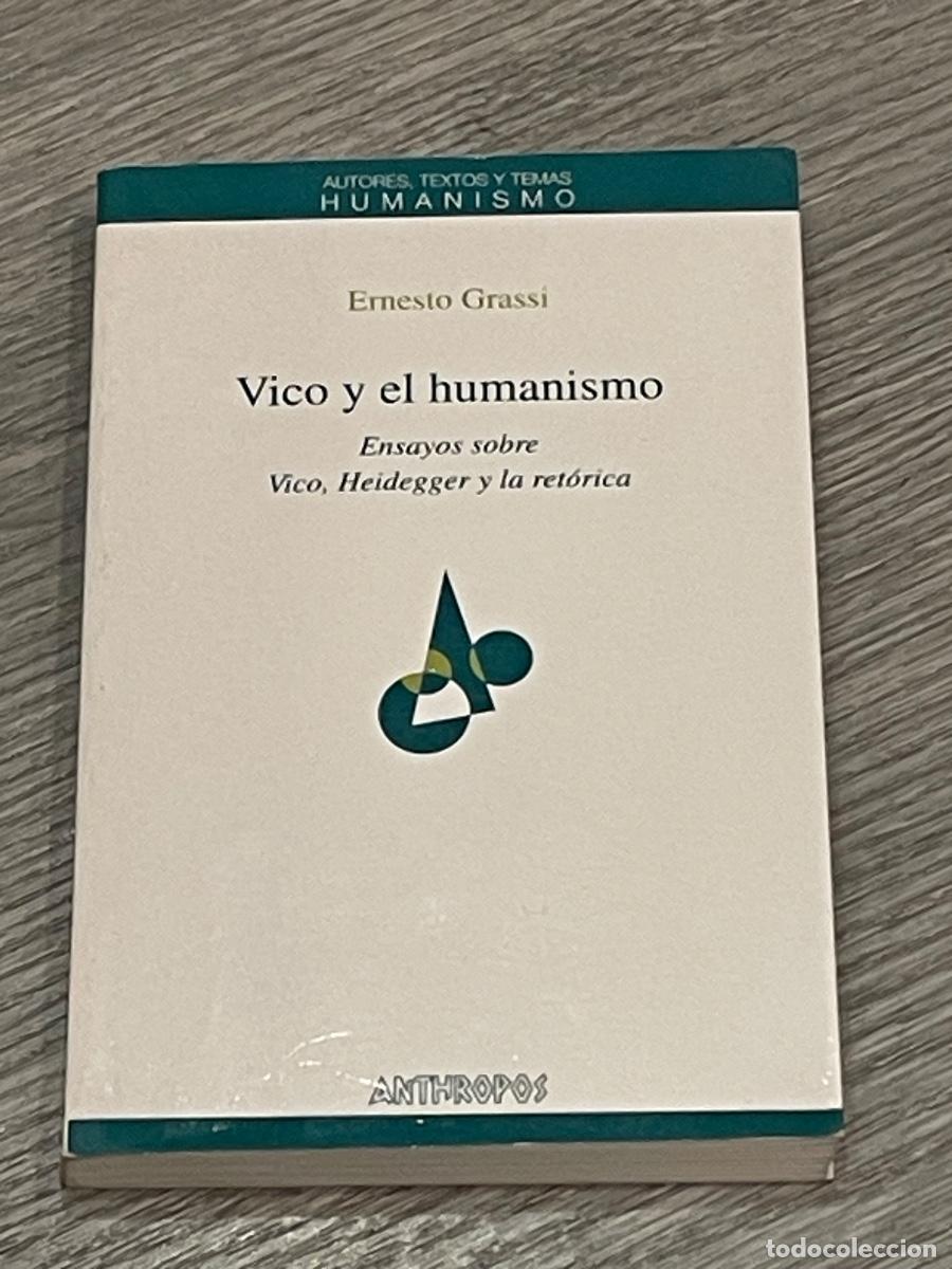 Livres d'occasion: ERNESTO GRASSI - VICO Y EL HUMANISMO. ENSAYOS SOBRE VICO, HEIDEGGER Y LA RET&Oacute;RICA - ANTHROPOS 1999