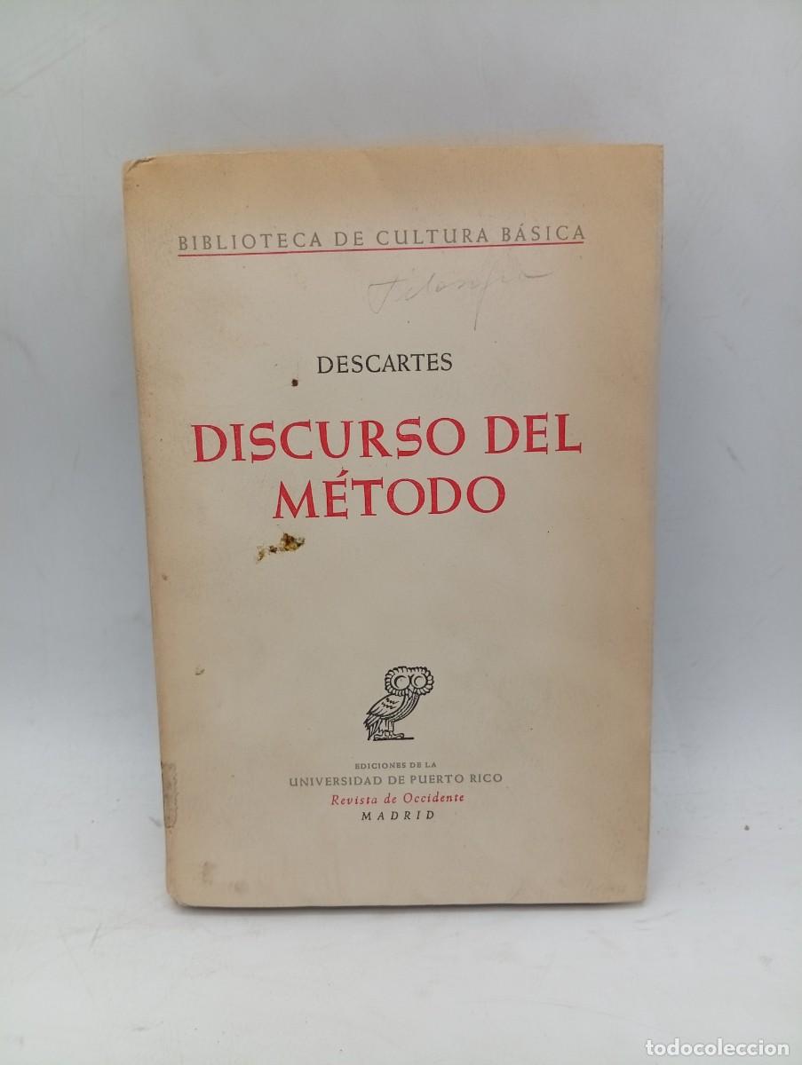 Libros de segunda mano: DISCURSO DEL METODO. DESCARTES. 1953. PAGS : 236. INTONSO.