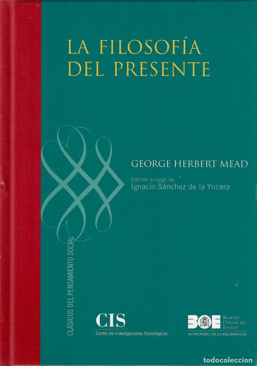 Libros de segunda mano: LA FILOSOF&Iacute;A DEL PRESENTE / GEORGE H. MEAD