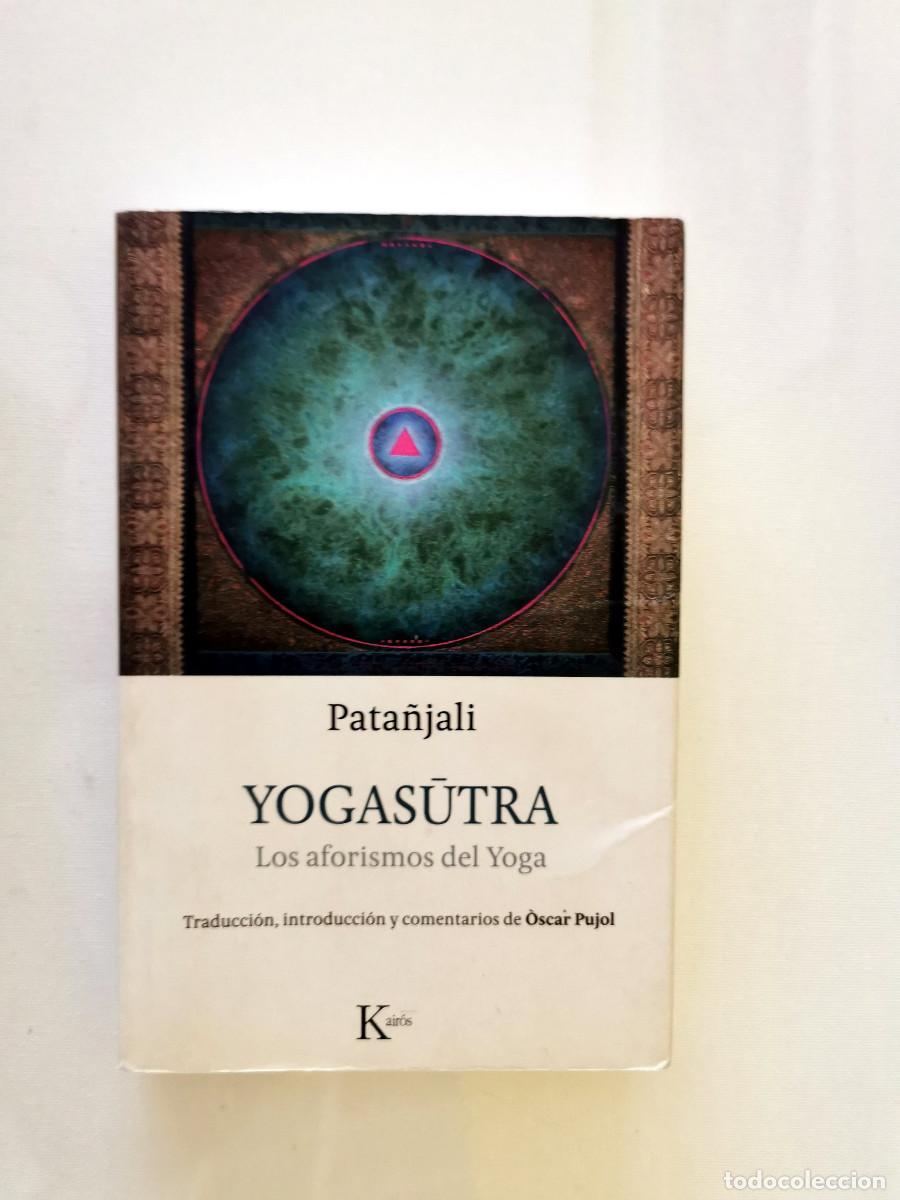 Libros de segunda mano: Yogasutra. Los aforismos del Yoga. Pata&ntilde;jali - Introducci&oacute;n traducci&oacute;n y comentarios de &Oacute;scar Pujol