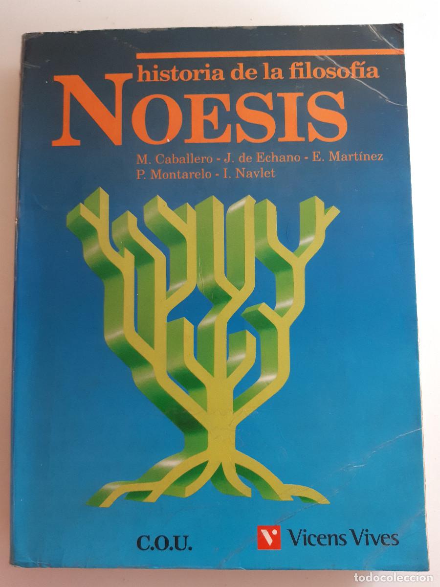 Libros de segunda mano: HISTORIA DE LA FILOSOFIA NOESIS COU VICENS VIVES 1994 caballero Echano Martinez Montarelo Navlet TM