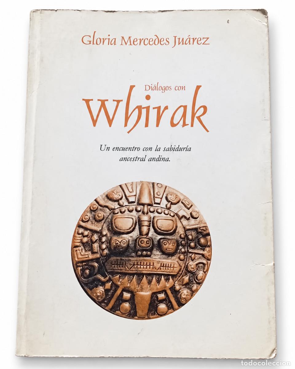 Libros de segunda mano: DI&Aacute;LOGOS CON WHIRAK. UN ENCUENTRO CON LA SABIDUR&Iacute;A ANCESTRAL ANDINA &ndash; EDITORIAL NO VISIBLE &ndash; LM