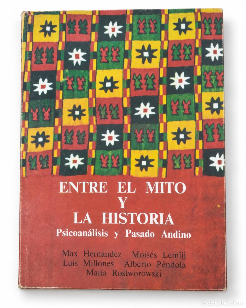 Libros de segunda mano: ENTRE EL MITO Y LA HISTORIA. PSICOAN&Aacute;LISIS Y PASADO ANDINO &ndash; LM