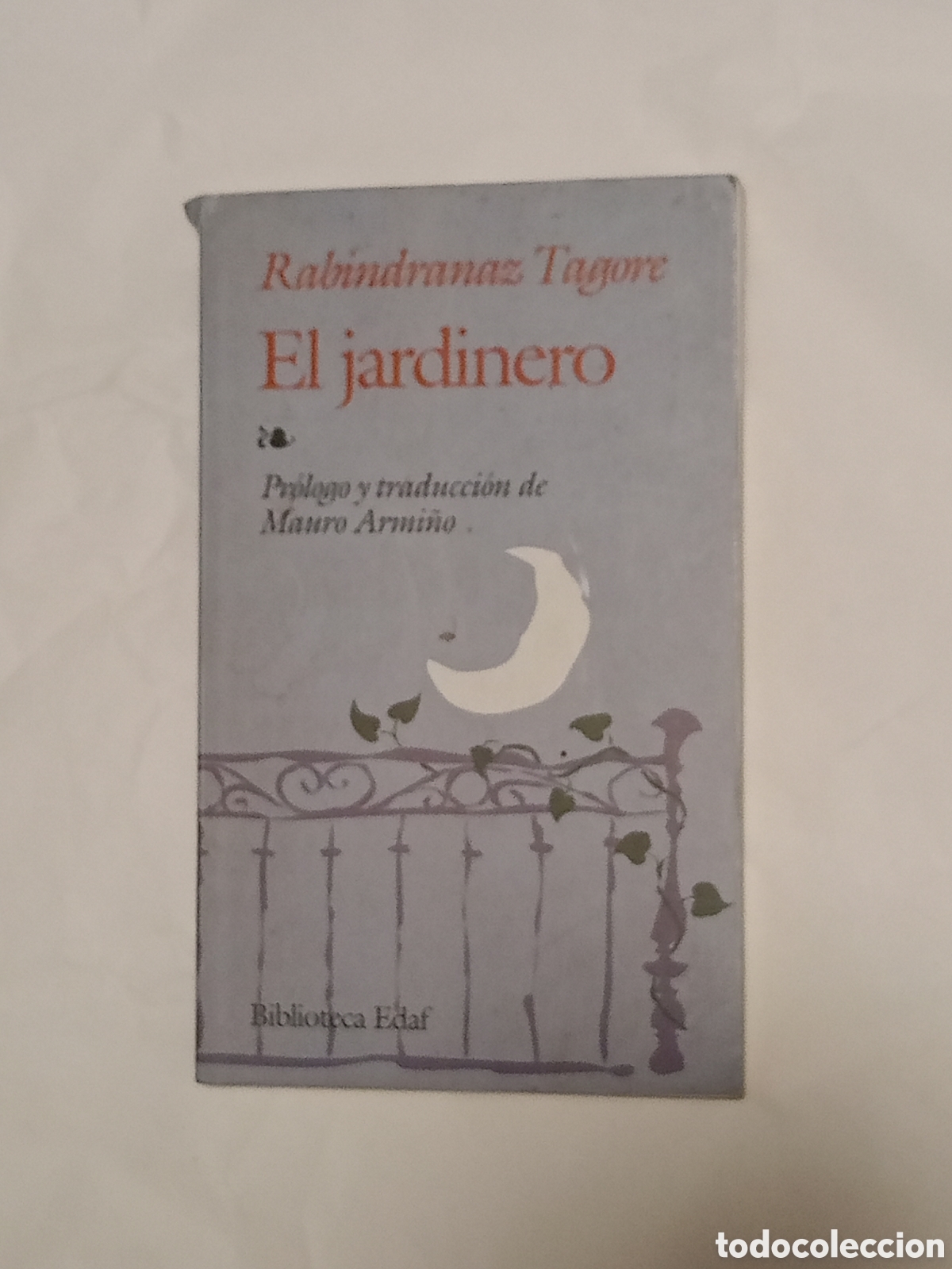 Second hand books: EL JARDINERO. RABINDRANAZ TAGORE. PROGOLO DEMAURO ARMI&Ntilde;O. EDAF. MADRID, 1996