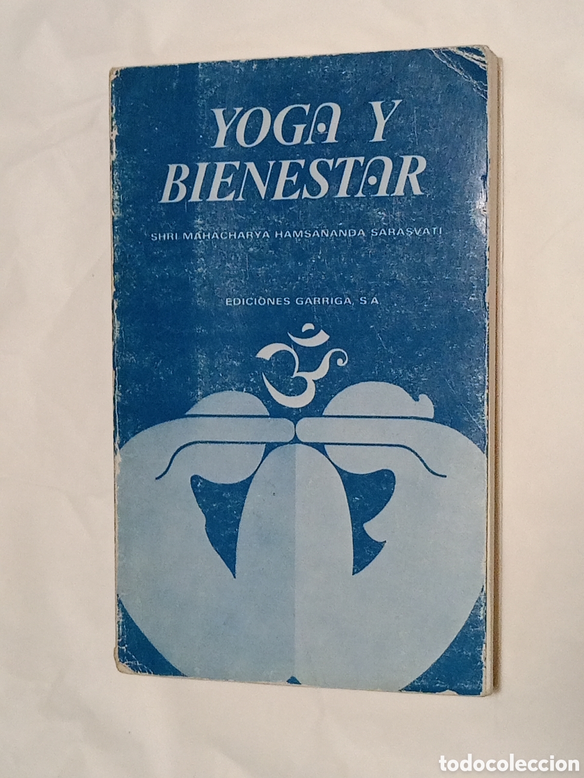 Second hand books: YOGA Y BIENESTAR , por SHRI Mahacharya Hamsananda Sarasvati , primera edicion 1979 ,ed.garriga