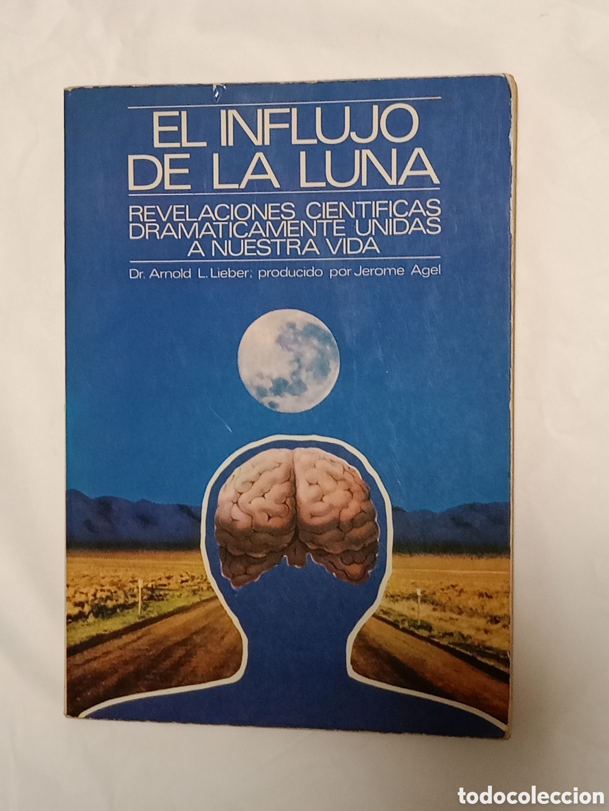 Second hand books: EL INFLUJO DE LA LUNA REVELACIONES CIENTIFICAS DRAMATICAMENTE UNIDAS A NUESTRA VIDA Dr. Arnold L. Li