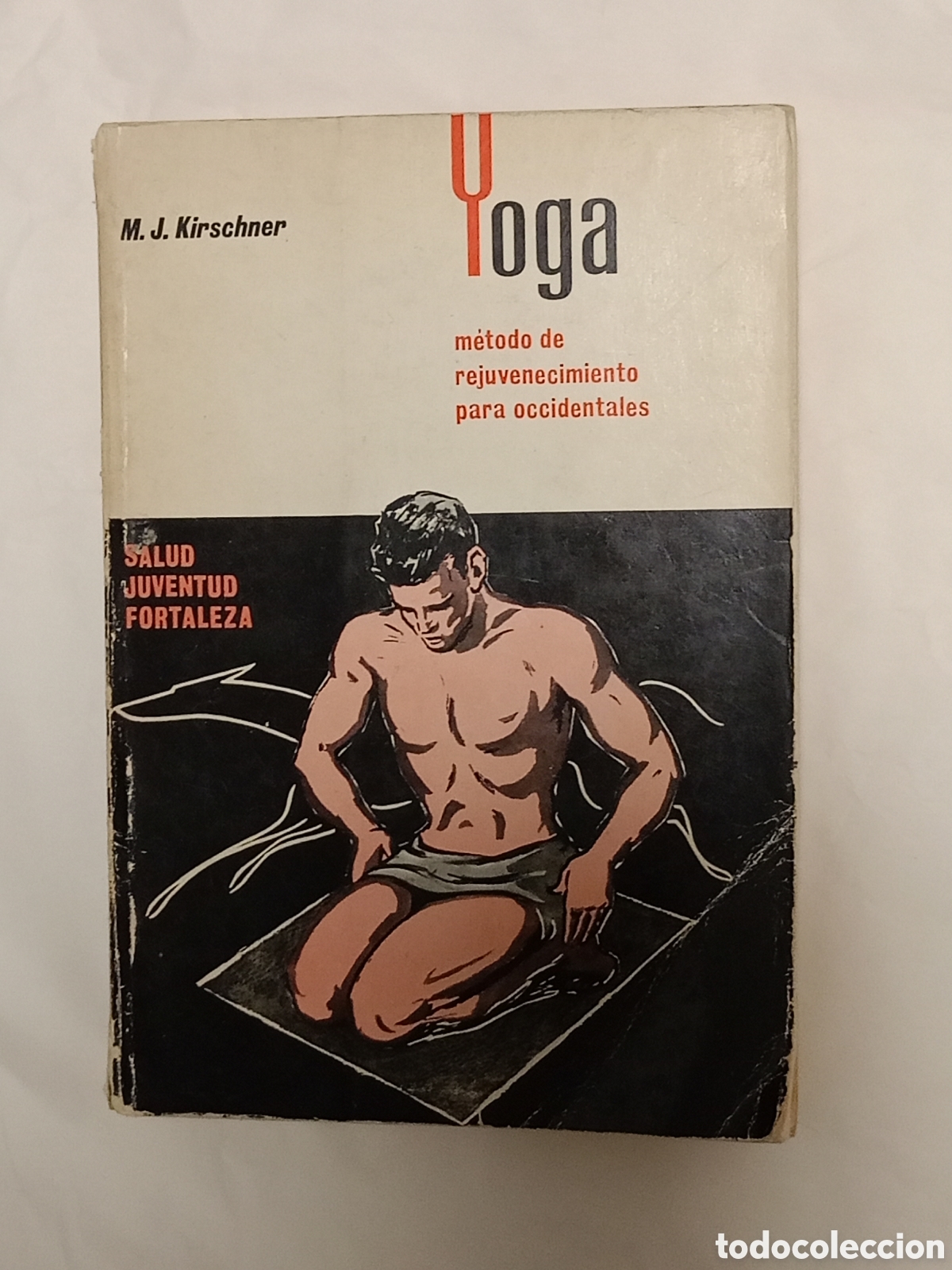 Libri di seconda mano: Yoga: m&eacute;todo de rejuvenecimiento para occidentales. Kirschner