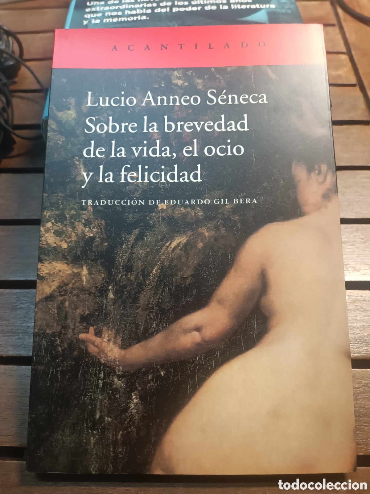 Libros de segunda mano: SOBRE LA BREVEDAD DE LA VIDA EL OCIO Y LA FELICIDAD LUCIO ANNEO SENECA acantilado Eduardo Gil Bera