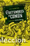 Libros de segunda mano: COSTUMBRES EN COM&Uacute;N. - THOMPSON, E.P.. - Foto 1