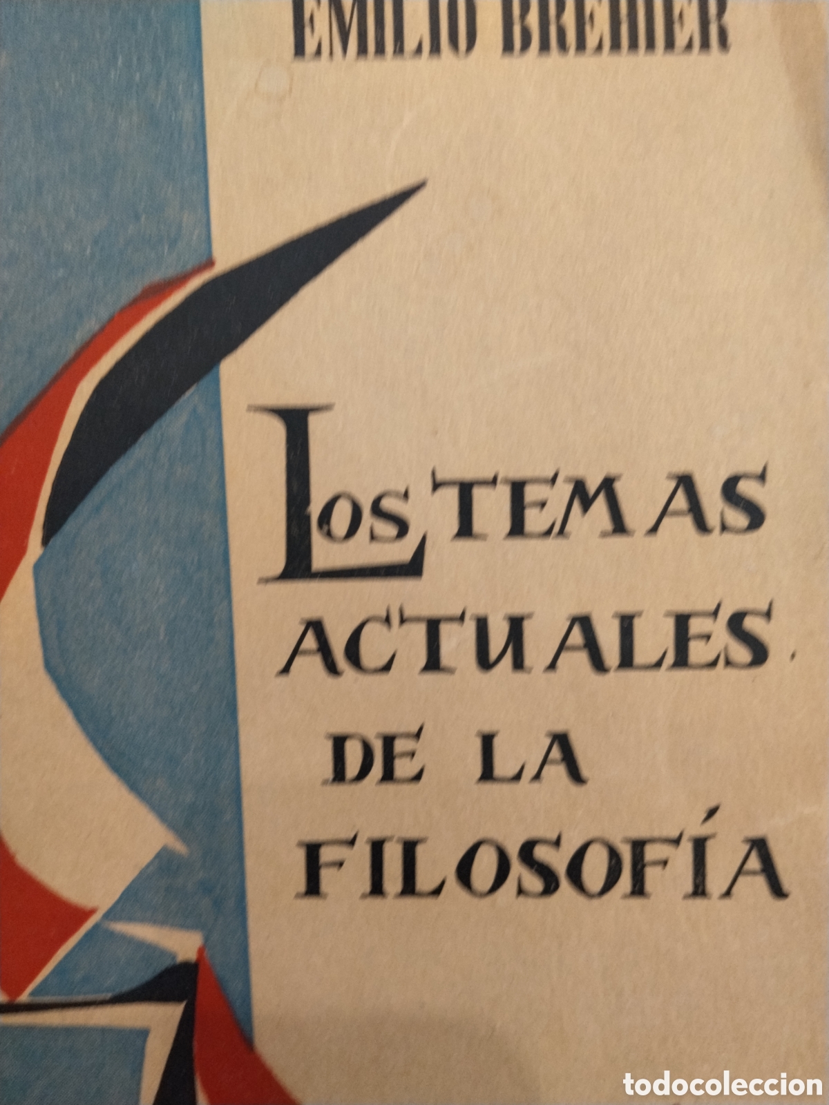Libri di seconda mano: Emilio Brehier. Los temas actuales de la filosof&iacute;a