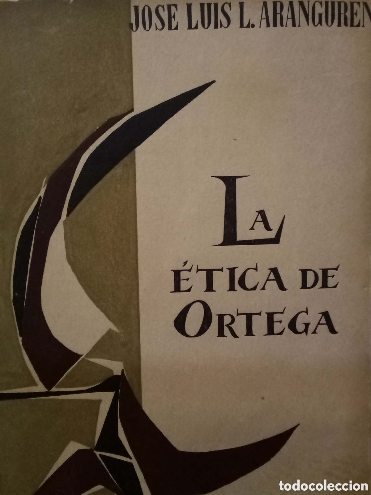 Libri di seconda mano: Jos&eacute; Luis L. Aranguren. La &eacute;tica de Ortega