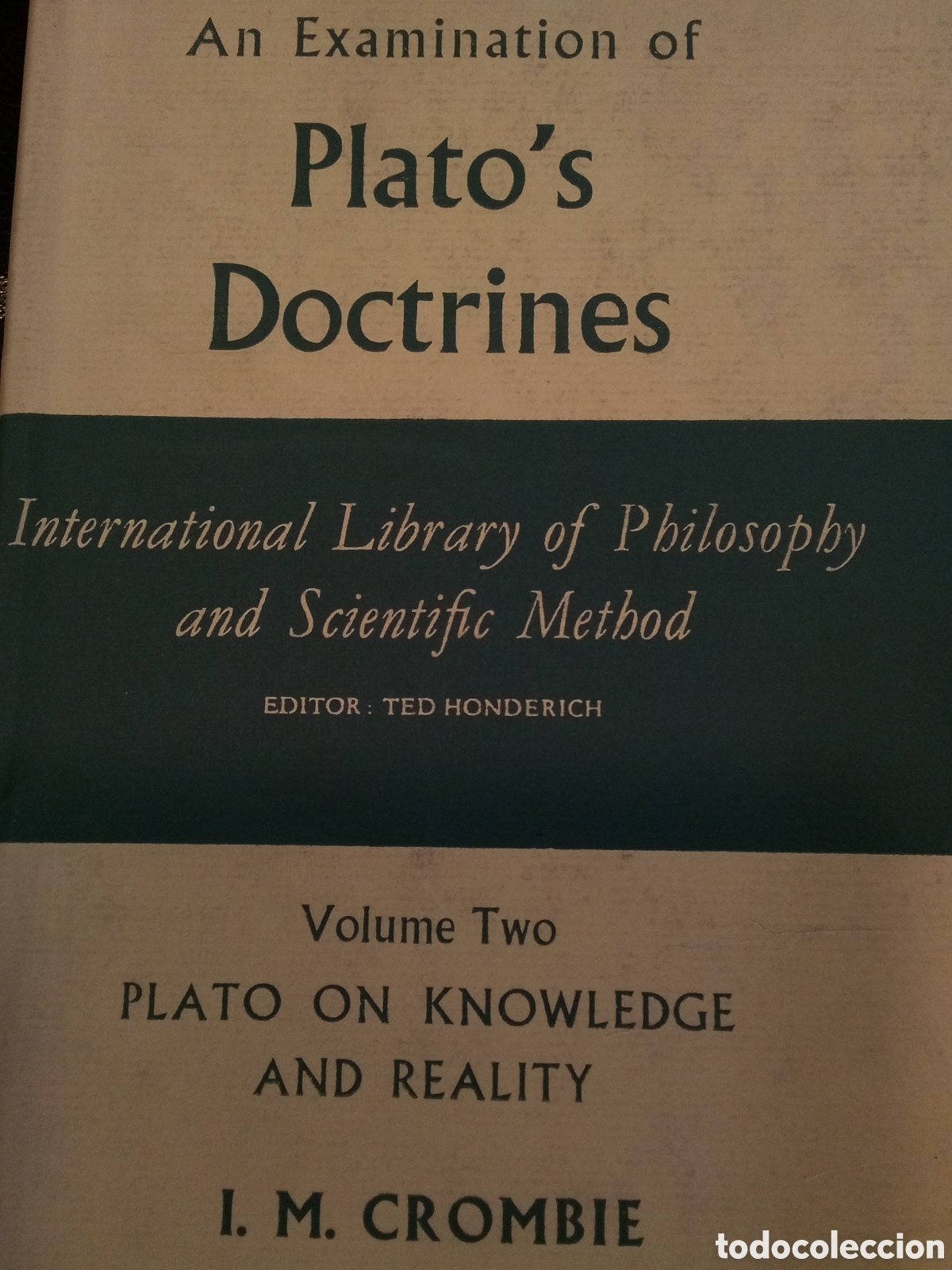 Libros de segunda mano: I. M. Crombie. An Examination of Plato's Doctrines. Vol. 2. Plato on Knowledge and Reality