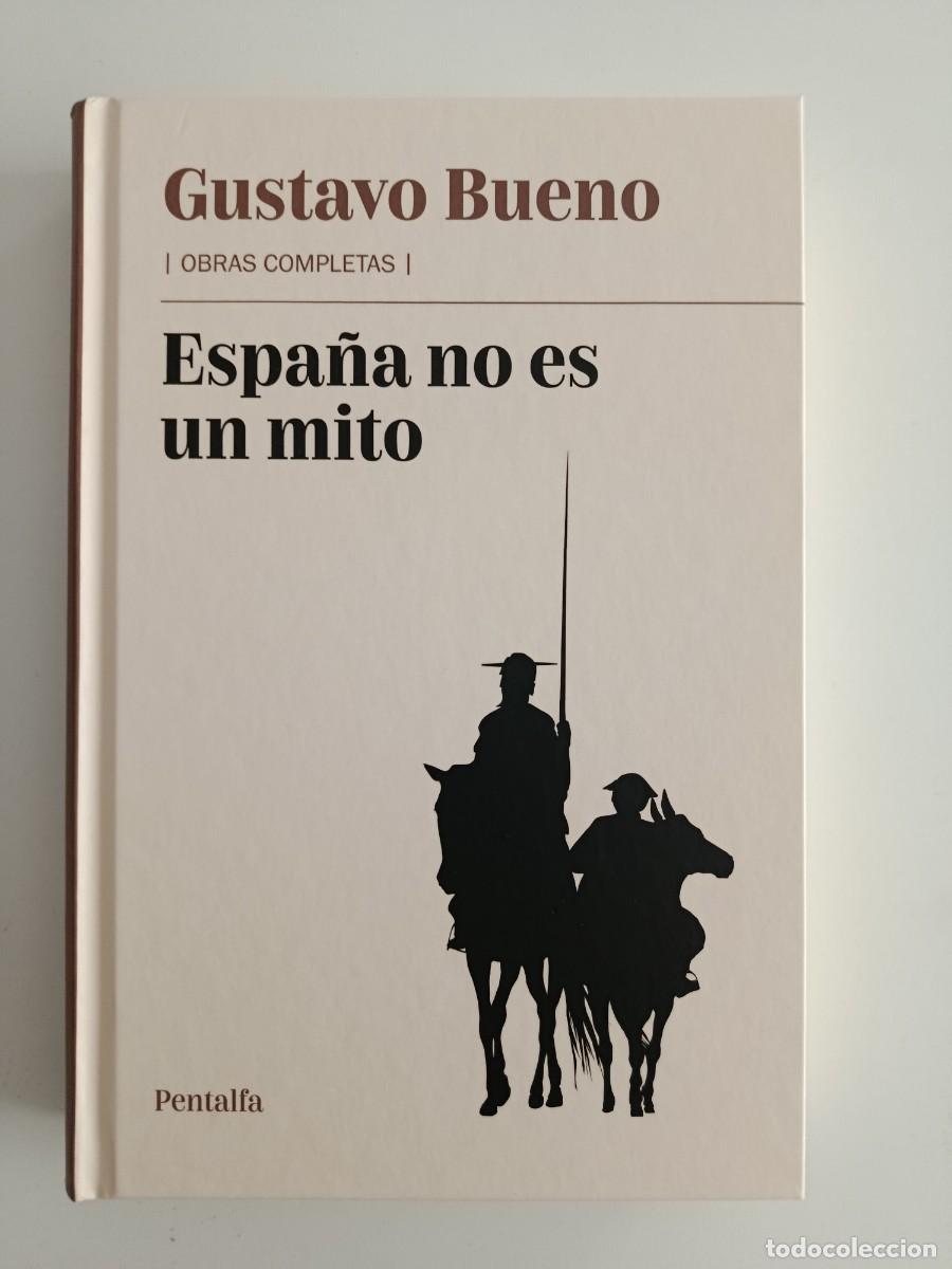 Libros de segunda mano: GUSTAVO BUENO. ESPA&Ntilde;A NO ES UN MITO. OBRAS COMPLETAS 4. PENTALFA. 2021