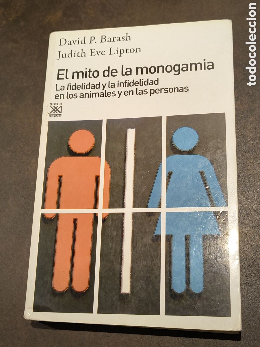 Libros de segunda mano: EL MITO DE LA MONOGAMIA DE DAVID P. BARASH Y JUDITH EVE LIPTON (SIGLO XXI)